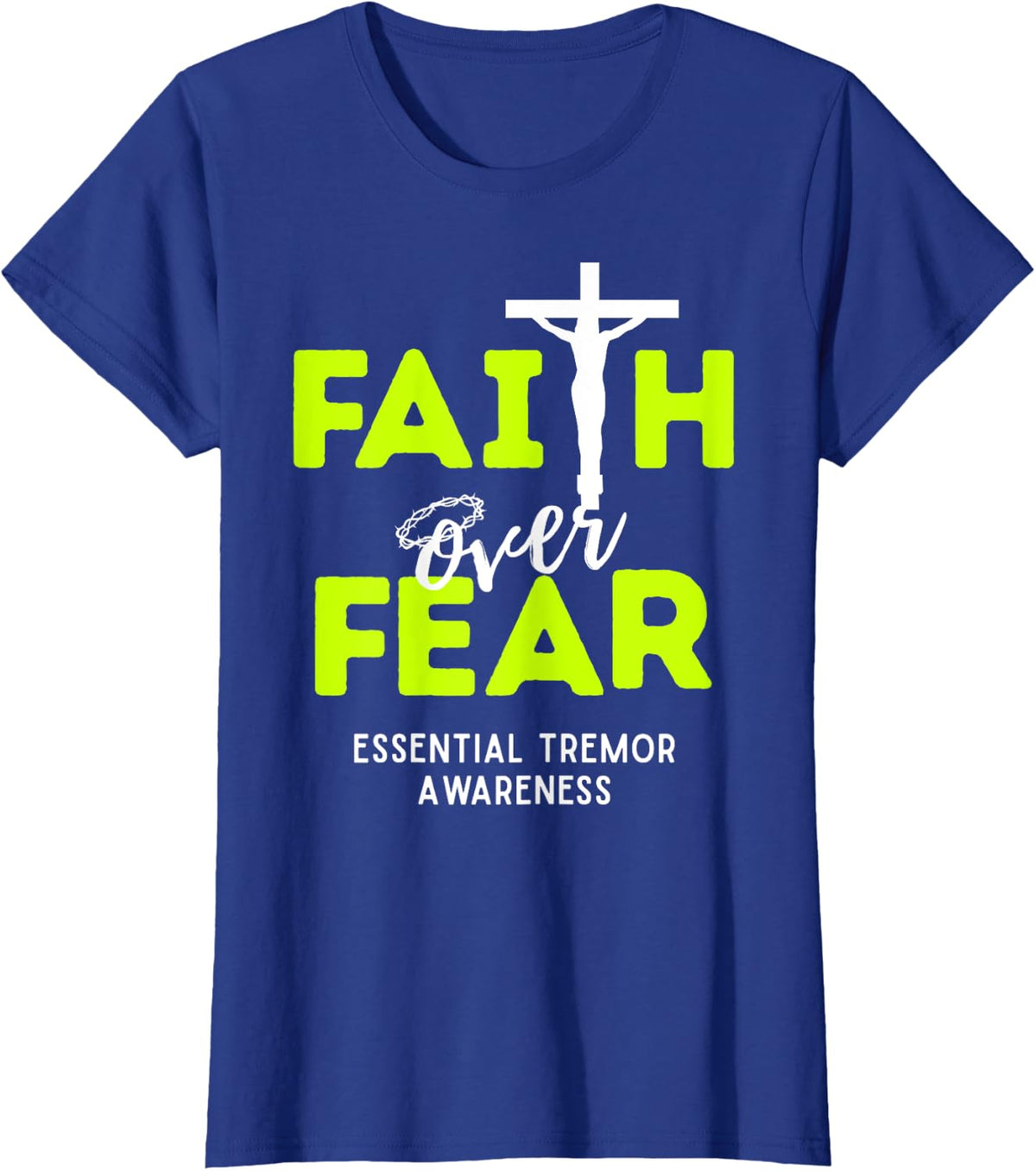 Faith Over Fear Christian Cross Essential Tremor Awareness T-Shirt - Royal Blue