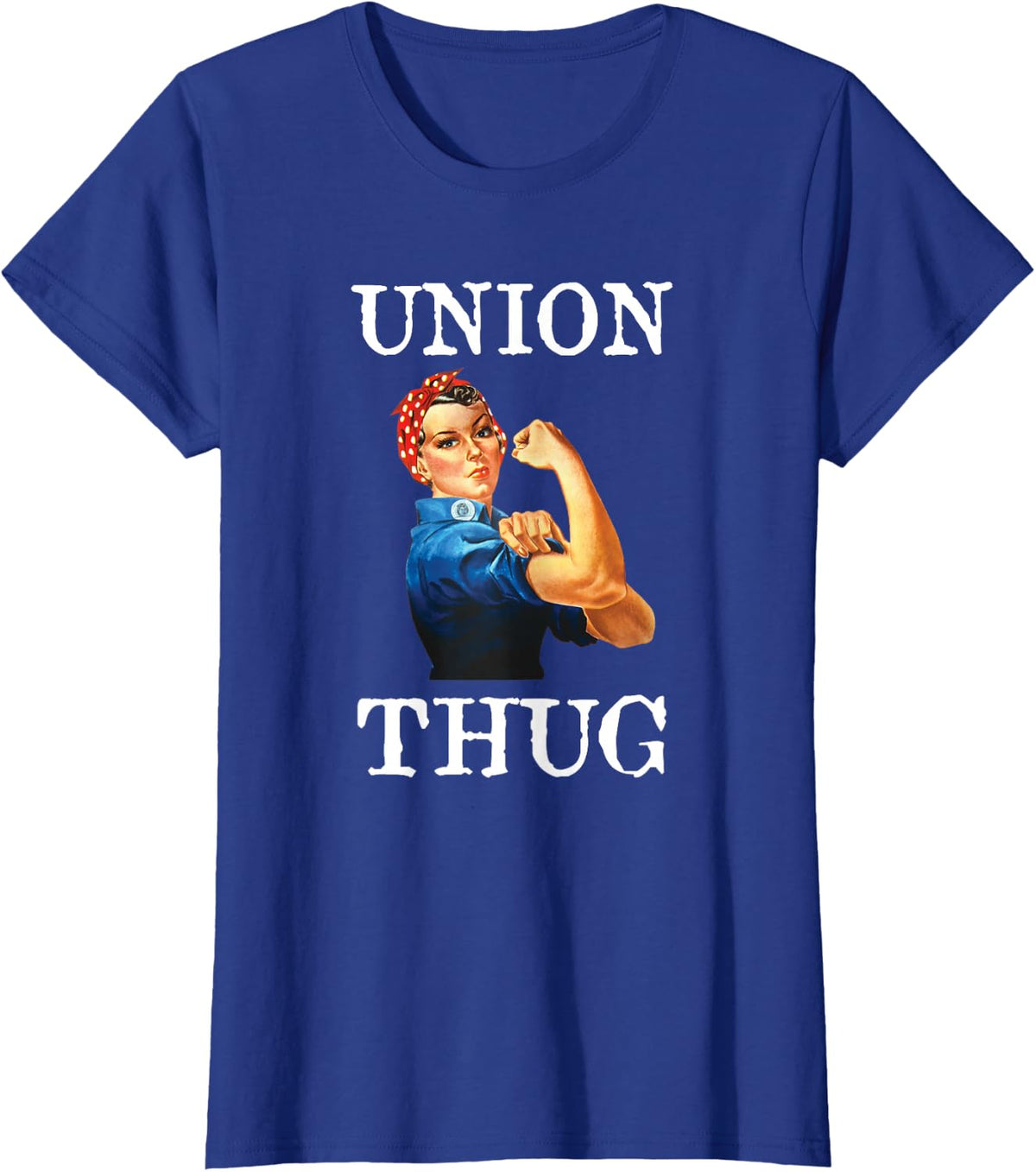 Womens Girls Rosie The Riveter Pro Union Thug T-Shirt - Royal Blue