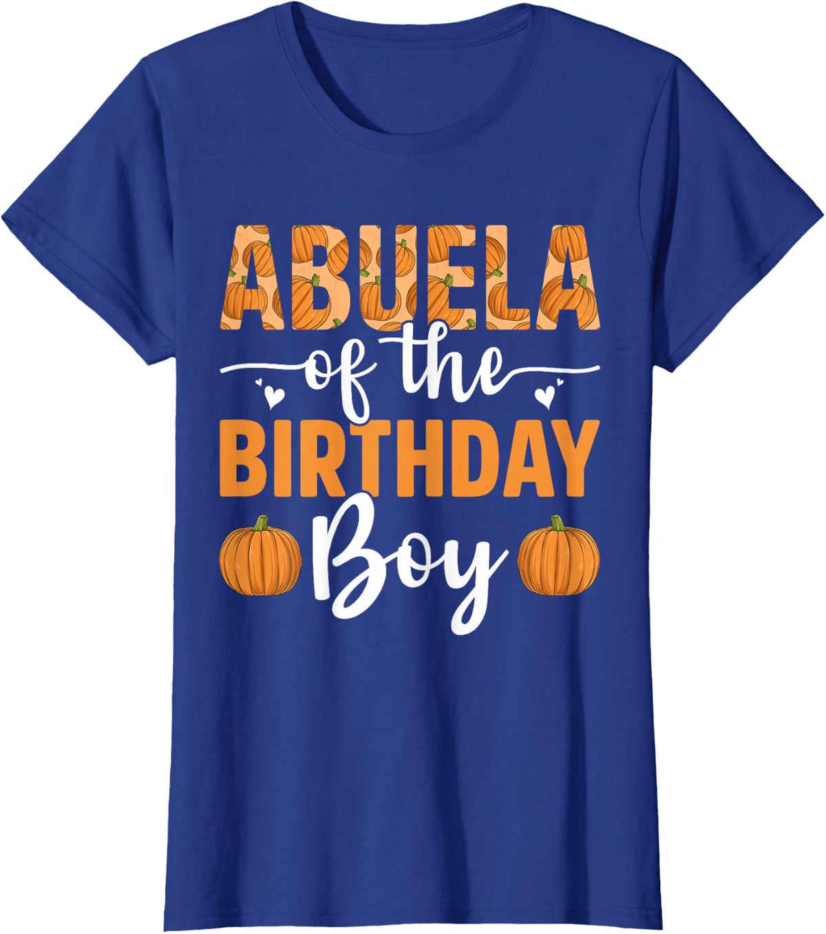 Abuela of The Birthday Boy Pumpkin Fall Family Matching T-Shirt - Royal Blue