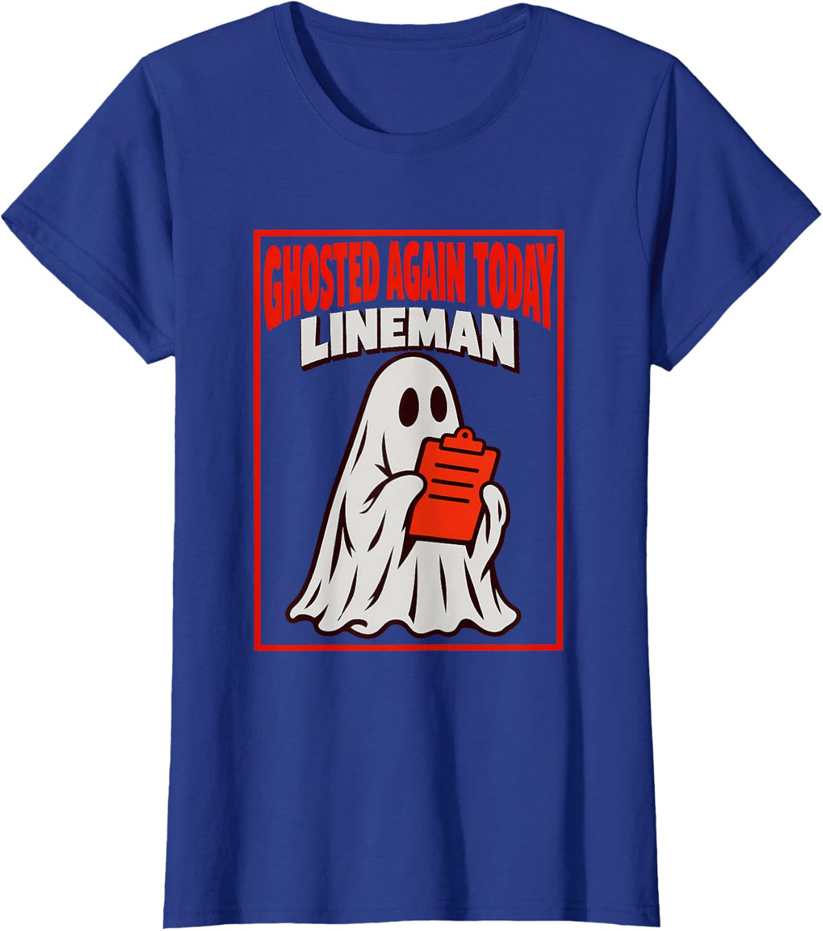 Ghosted Again Today Lineman Ghosted Halloween Spooky Season T-Shirt - Royal Blue