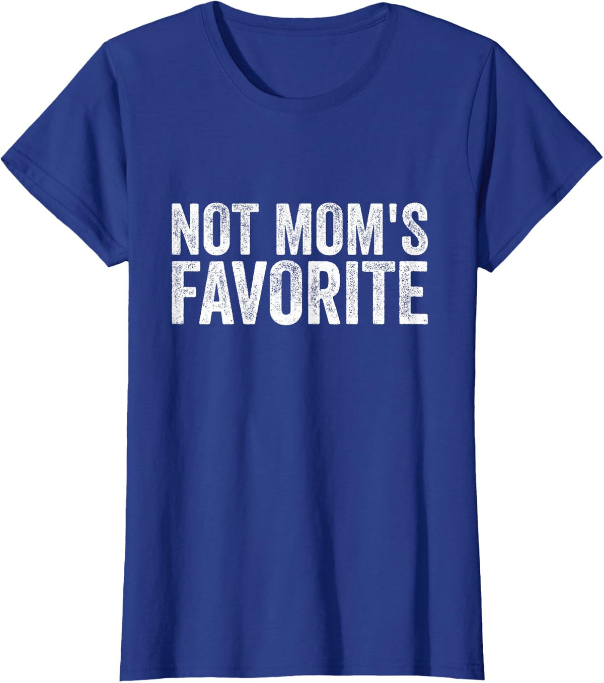 Not Mom's Favorite T-Shirt - Royal Blue