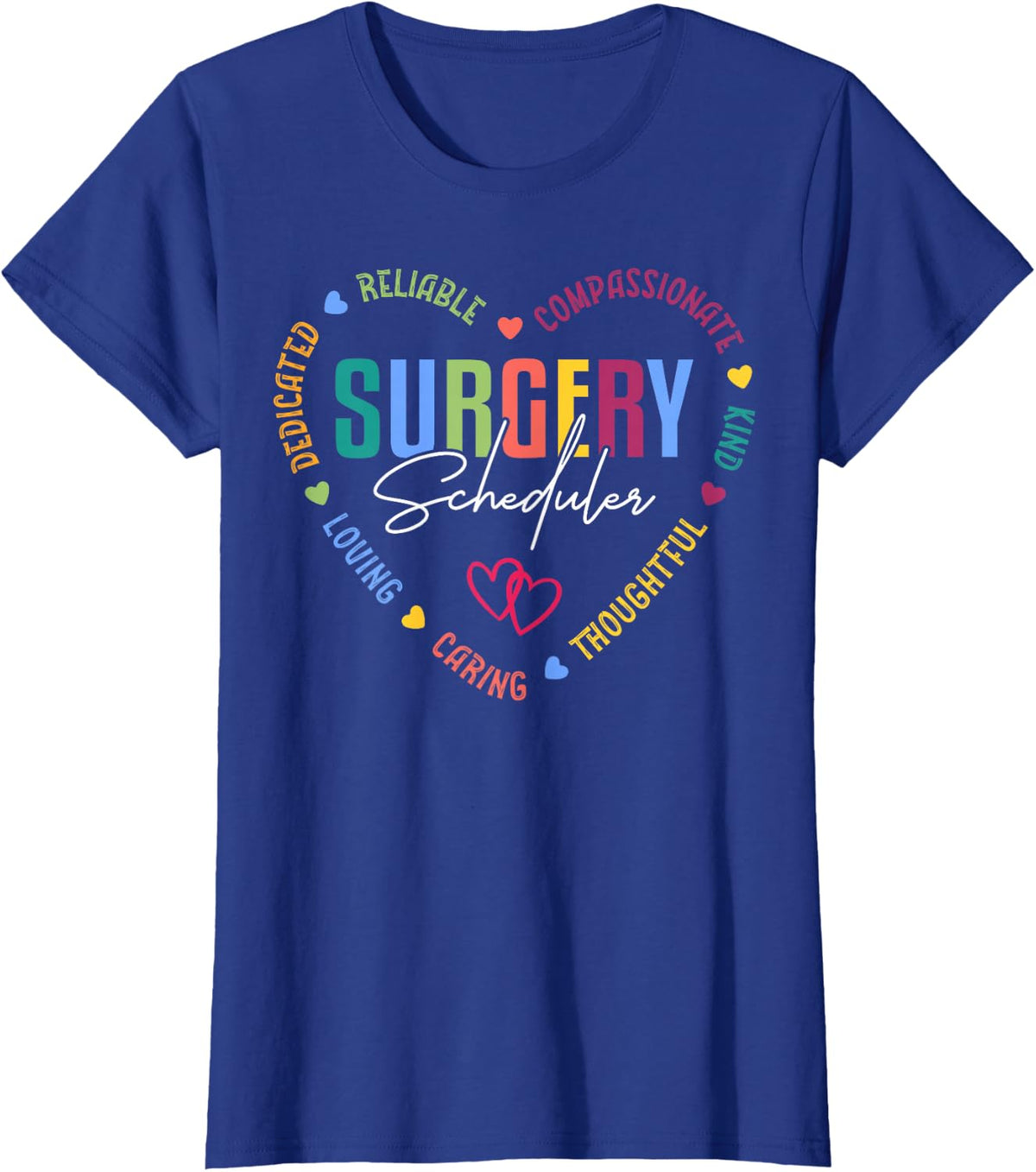 Surgery Scheduler Appreciation Heart Tees T-Shirts For Healthcare Staff Medical Team - Royal Blue