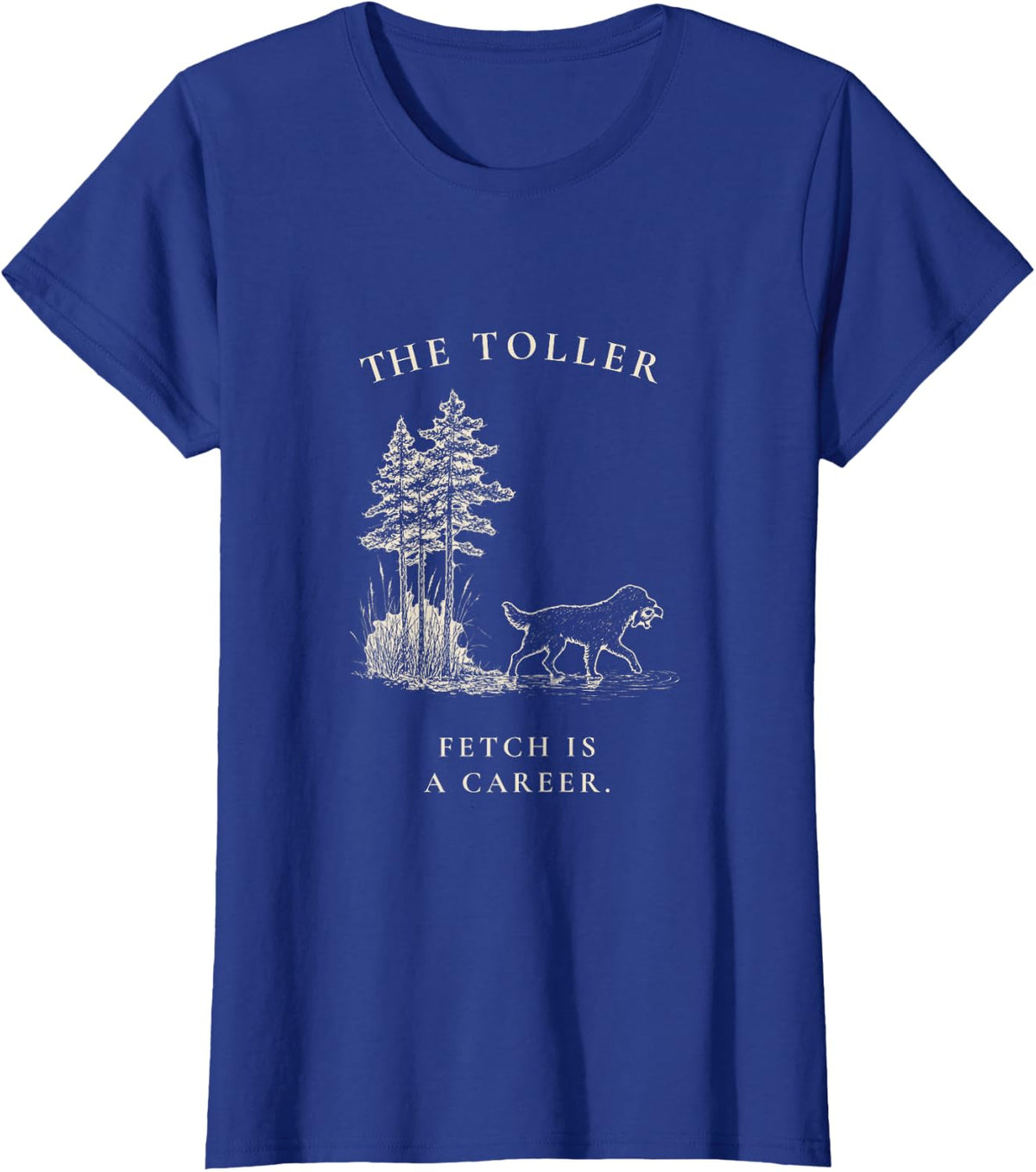 The Toller Fetch is A Career Duck Tolling Retriever T-Shirt - Royal Blue
