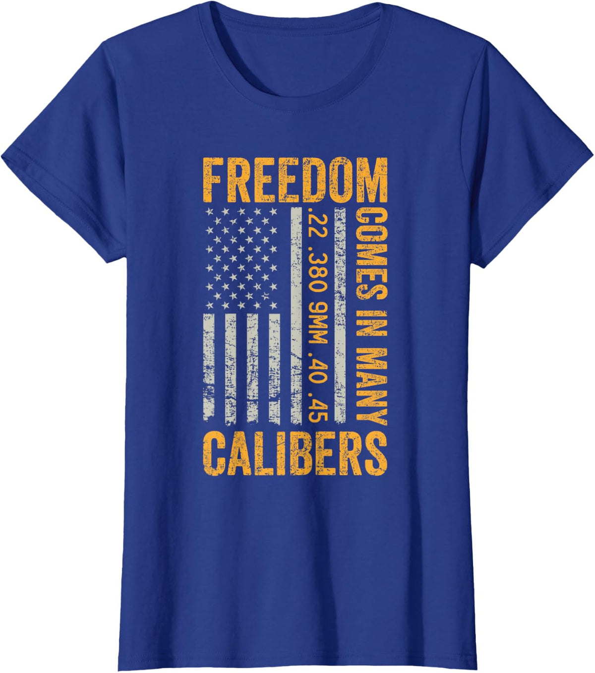 Freedom Comes In Many Calibers - Funny Pro Gun USA Flag T-Shirt - Royal Blue