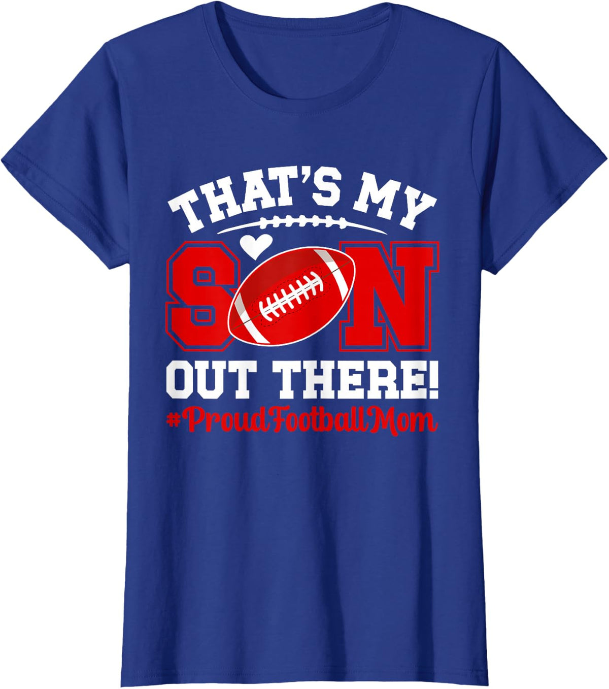 That's My Son Football Mom Of A Football Player Mother T-Shirt - Royal Blue