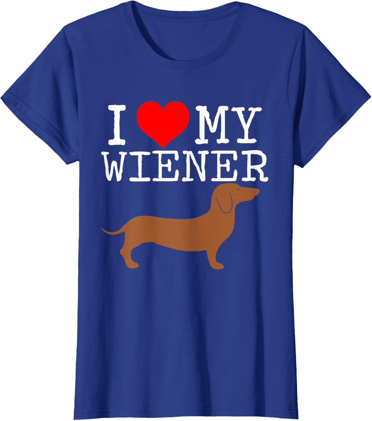 Dachshund Dog I love my Wiener T-Shirt - Royal Blue