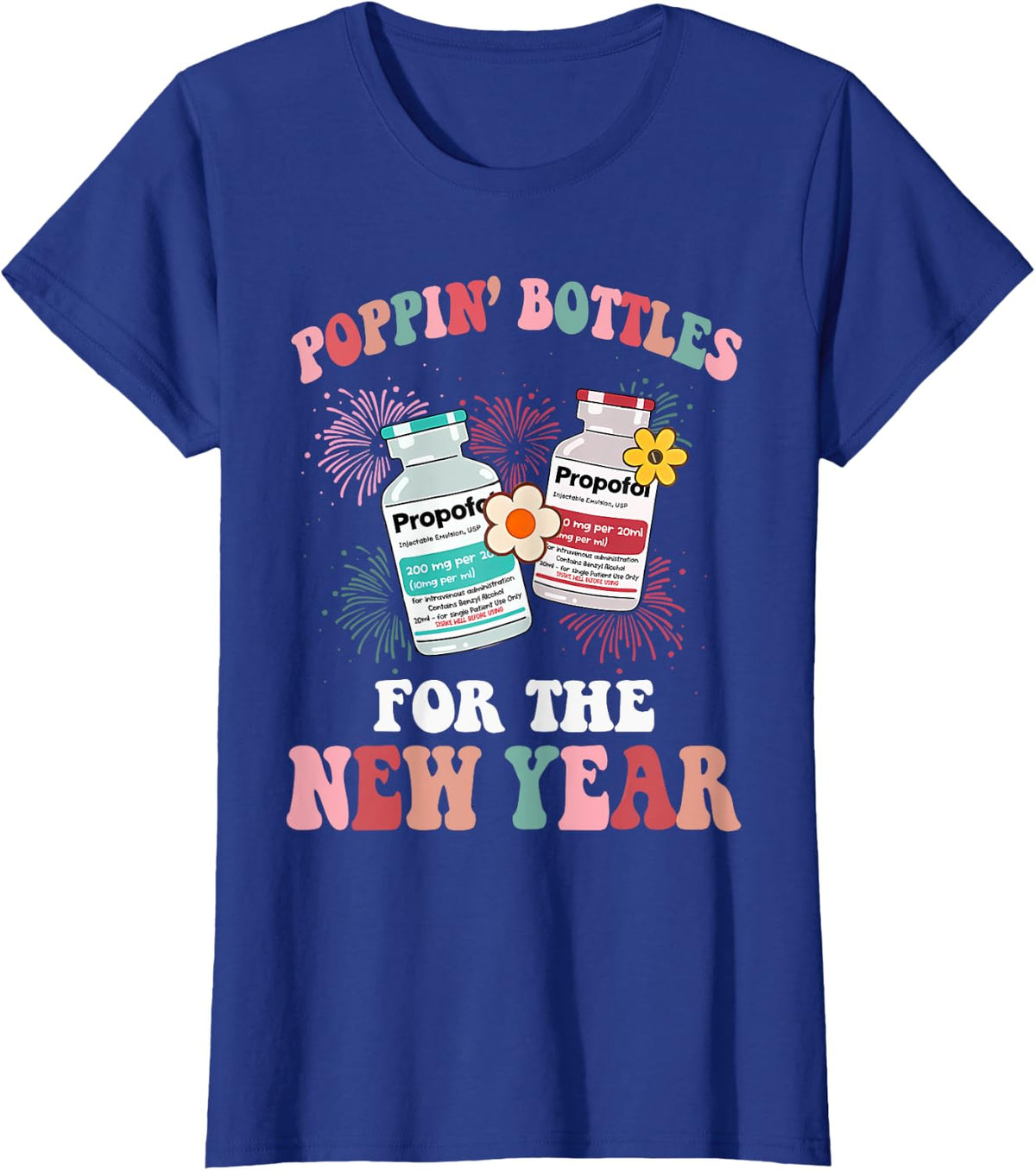 Poppin Bottles For The New Year ICU Nurse Propofol CRNA T-Shirt - Royal Blue