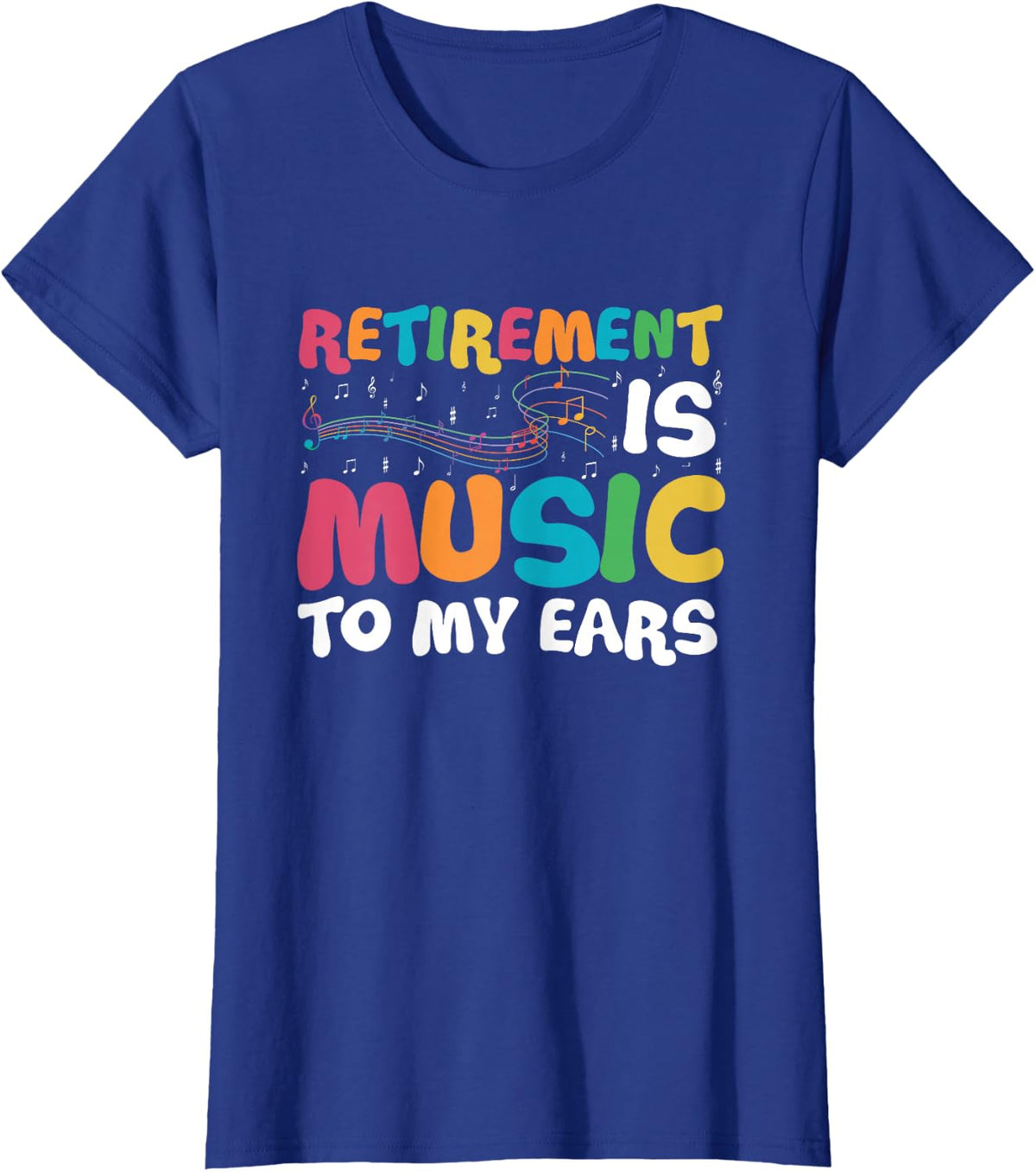 Retirement is Music to My Ears Retired Music Teacher T-Shirt - Royal Blue