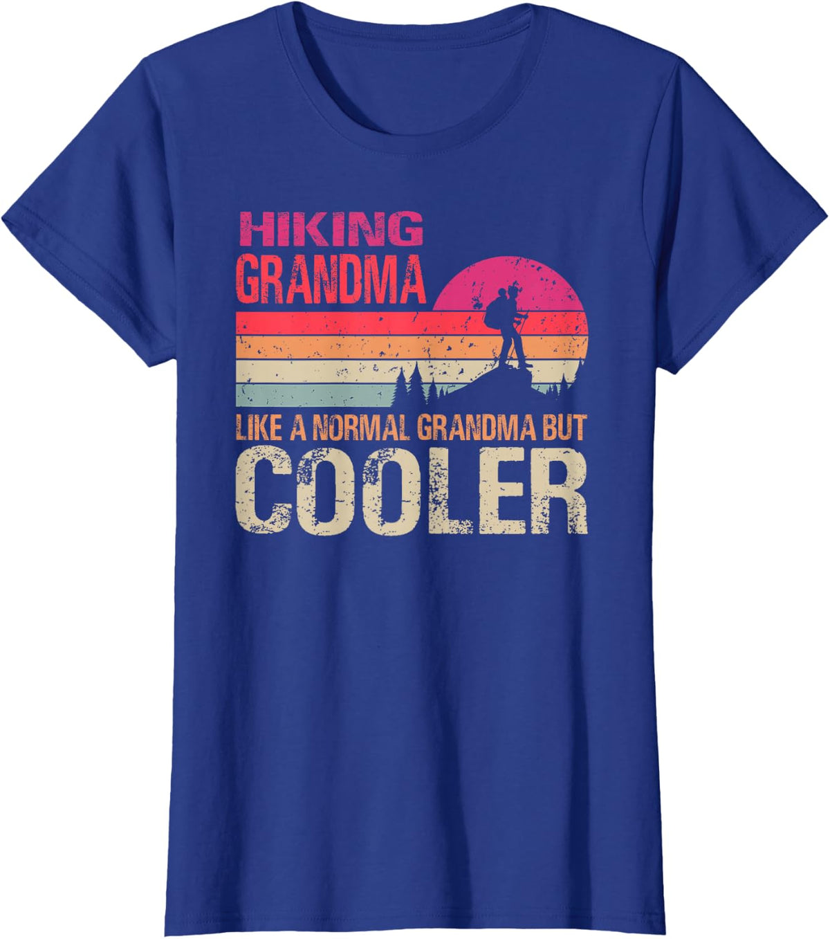 Hiking Grandma Like A Normal Grandma But Cooler Trekking T-Shirt - Royal Blue