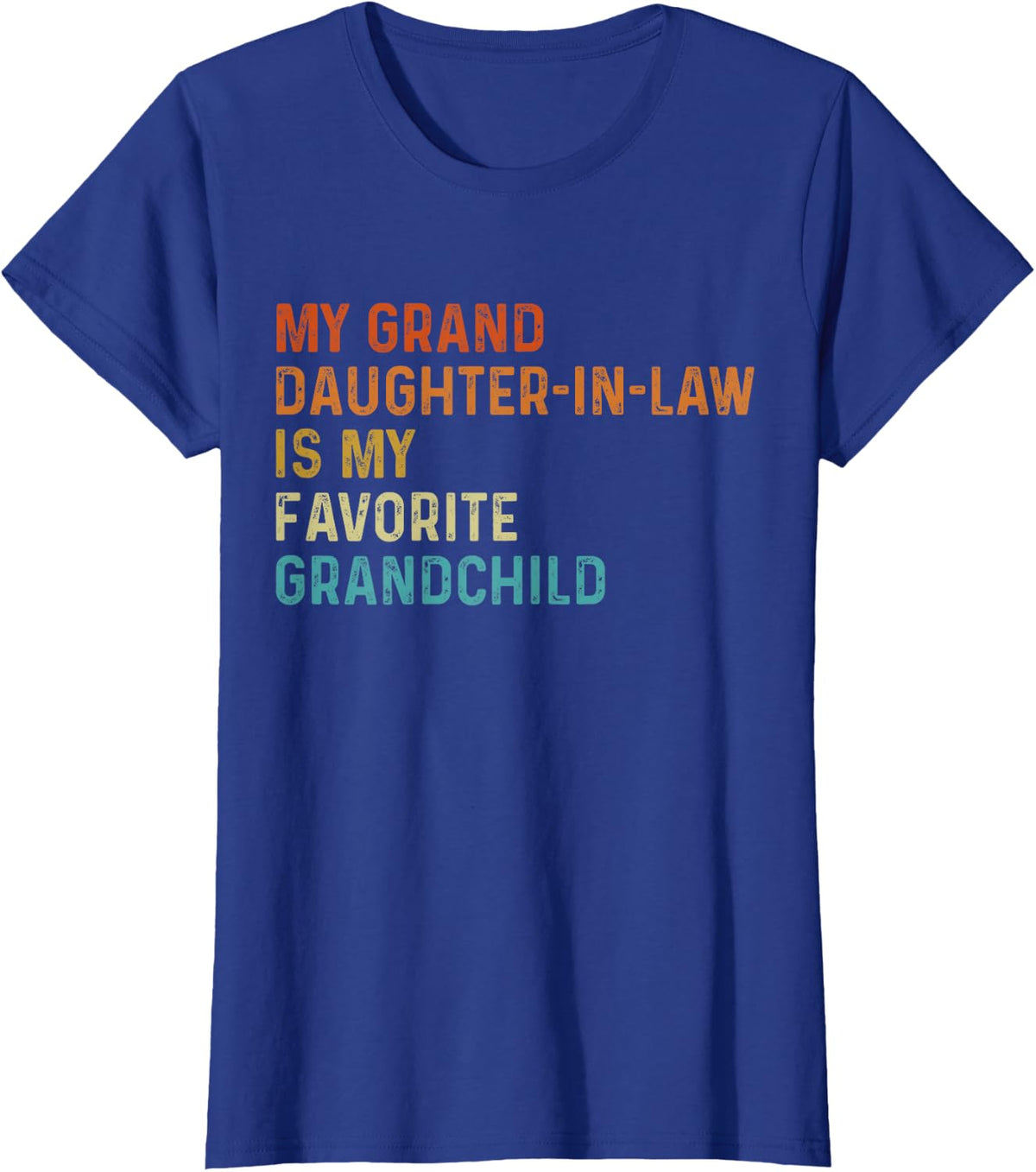 My Granddaughter In Law Is My Favorite Grandchild Vintage T-Shirt - Royal Blue