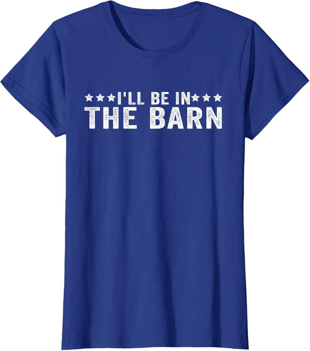 I'll Be in The Barn Funny Dad Joke Design Retro Vintage T-Shirt - Royal Blue