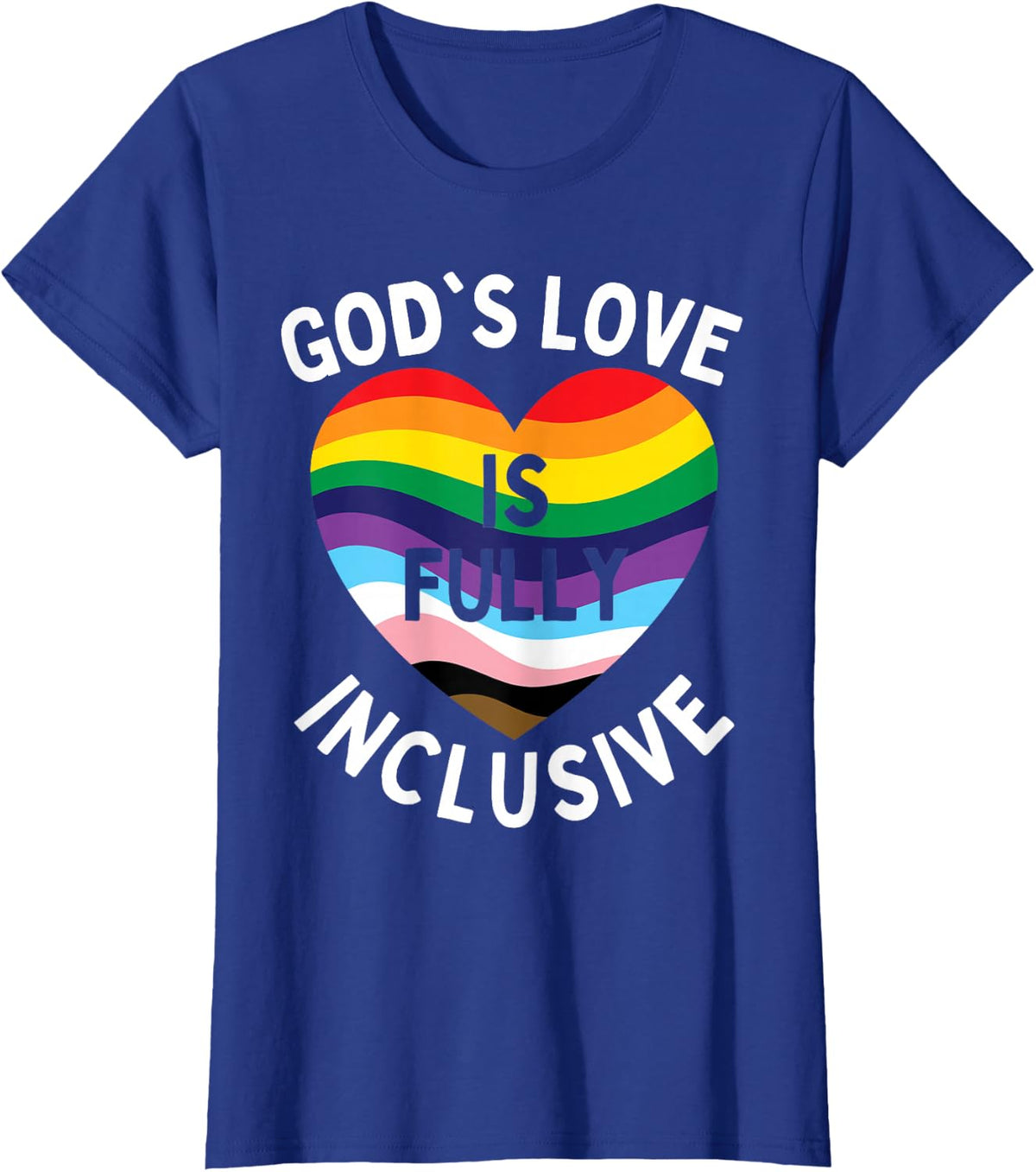 God's Love Is Fully Inclusive Christian Jesus LGBT Gay Pride T-Shirt Tee - Royal Blue