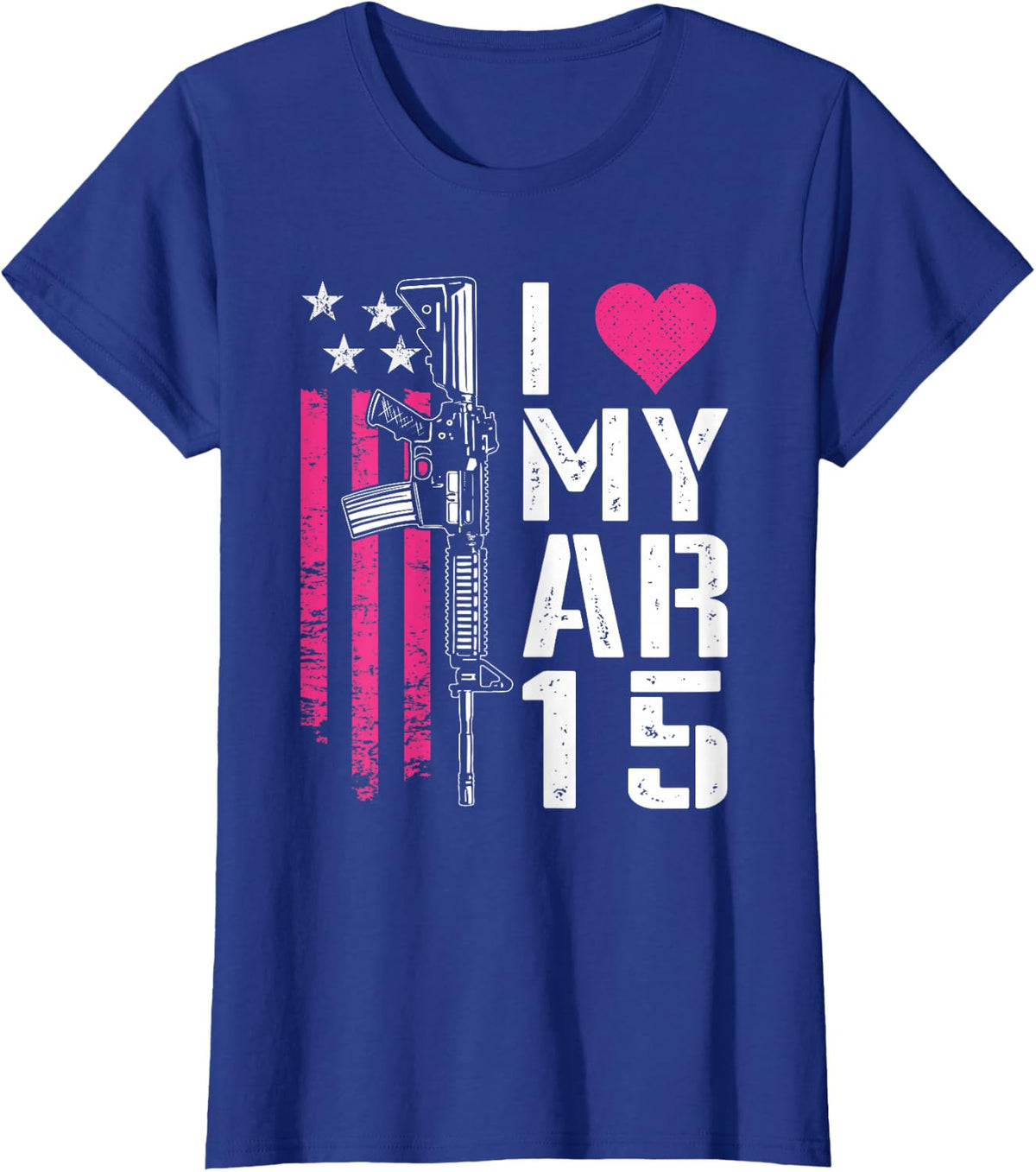 I Love My AR15 - Womens Pink AR-15 Rifle Owner USA Flag T-Shirt - Royal Blue