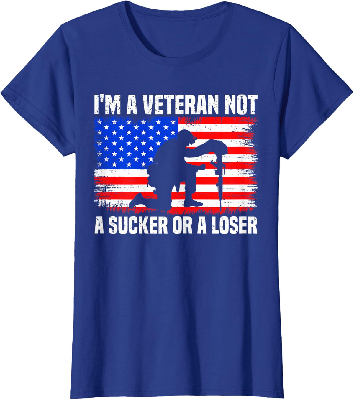 I'm A Veteran Not A Sucker Or A Loser patriotic Veterans Day T-Shirt - Royal Blue