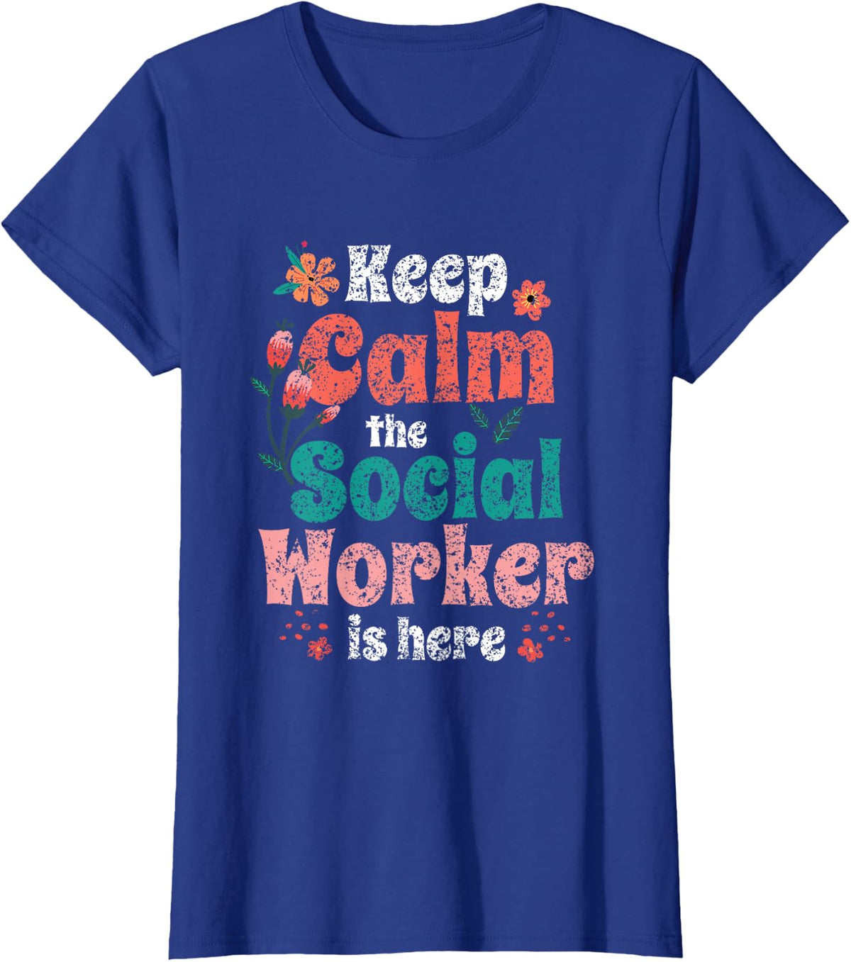 Keep Calm The Social Worker Is Here Job Work Graduation T-Shirt - Royal Blue