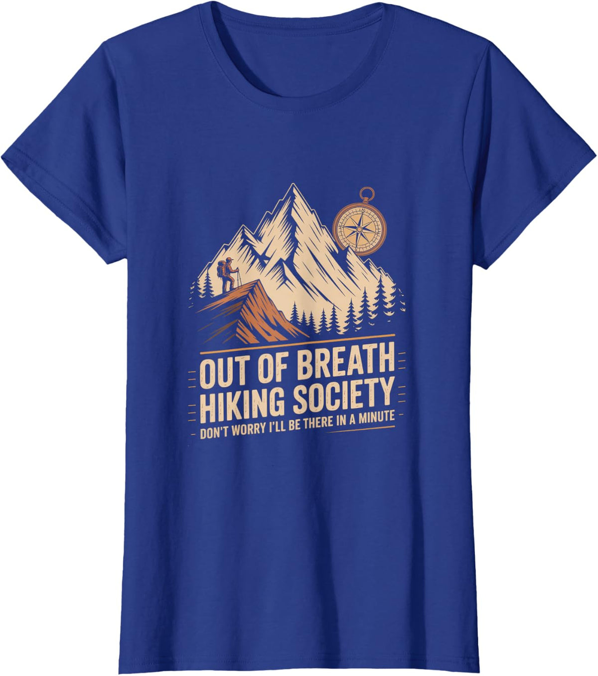 Out of Breath Hiking Society Dont Worry Ill Be There T-Shirt - Royal Blue
