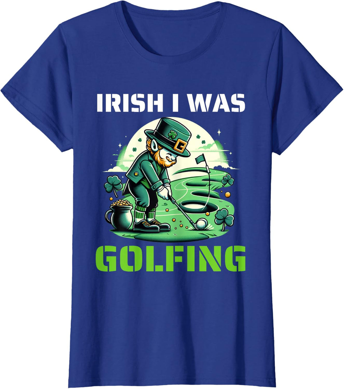 Irish I Was Golfing Funny Golf Leprechaun St Patricks Day T-Shirt - Royal Blue