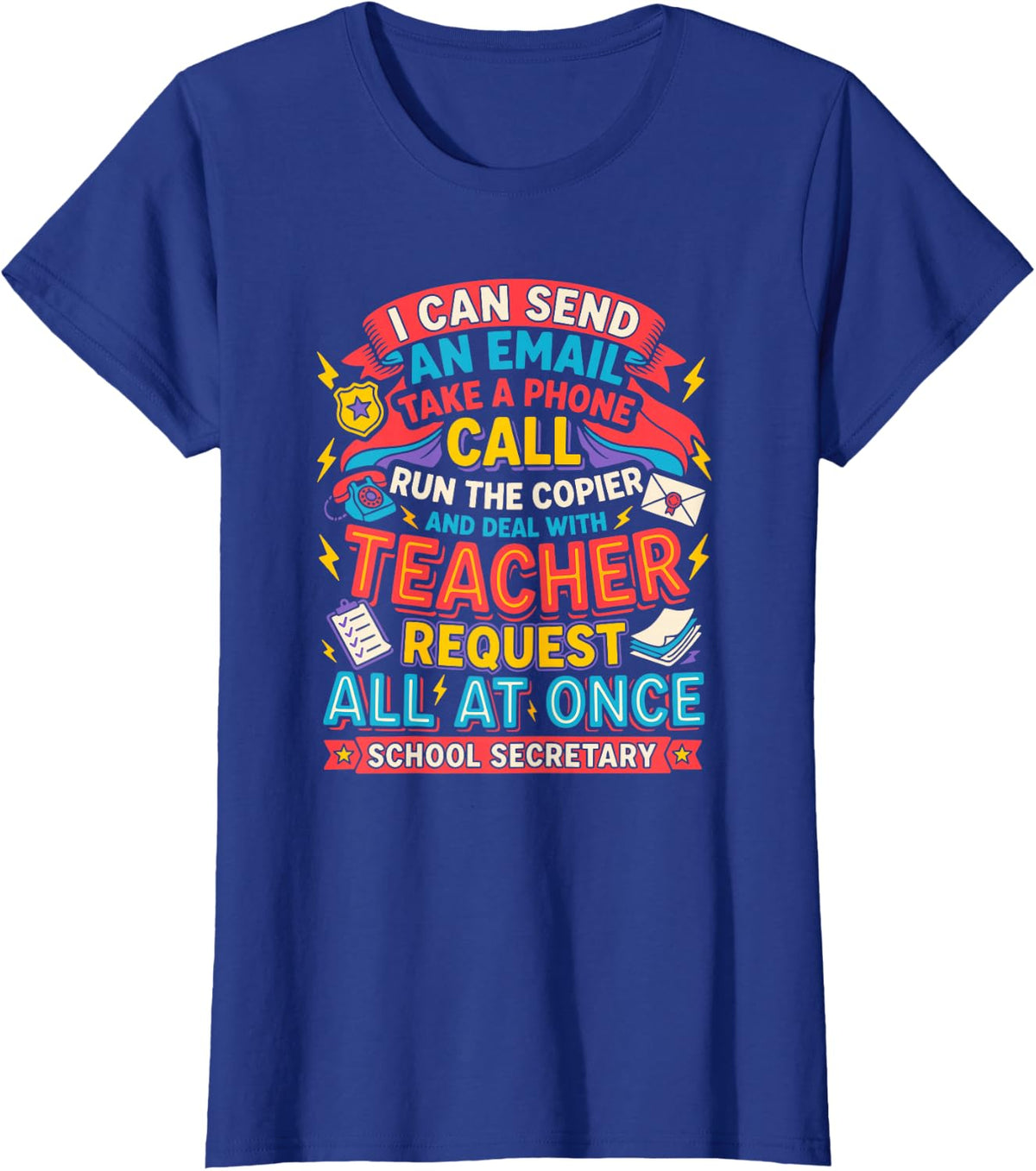 Middle School Secretary Administrative Assistant Quotes Fun T-Shirt - Royal Blue