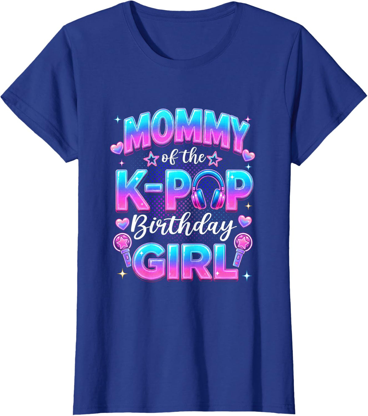 Mommy of The K-Pop Birthday Girl Korean Music Lovers T-Shirt - Royal Blue