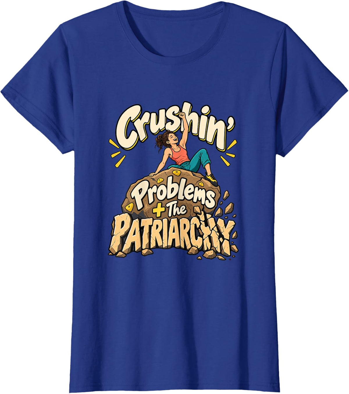 Women's Rock Climbing Crushin Problems Patriarchy T-Shirt - Royal Blue