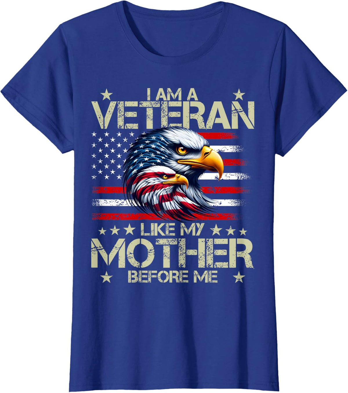 I Am A Veteran Like My Mother Before Me Honor T-Shirt - Royal Blue