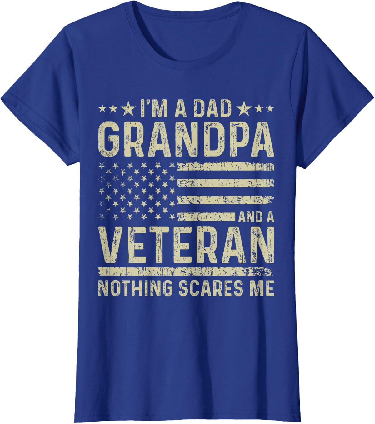 I'm a Dad Grandpa and a Veteran Nothing scares me T-Shirt - Royal Blue