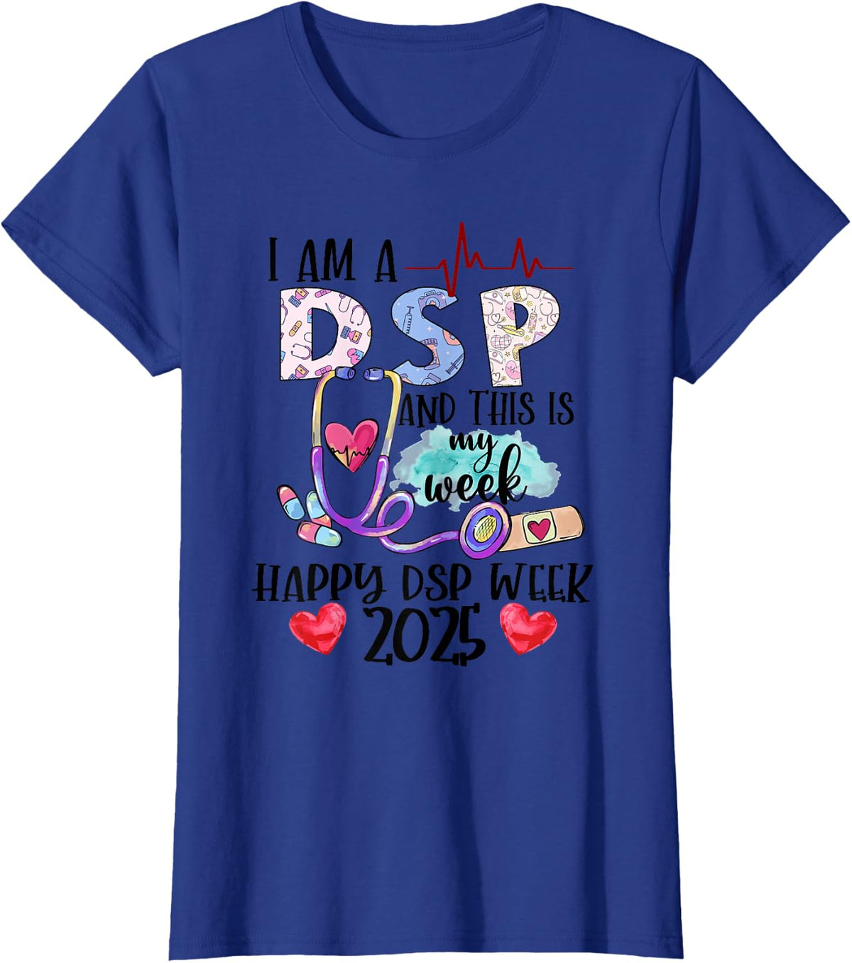 Cute I'm A DSP And This Is My Week Happy DSP Week 2025 T-Shirt - Royal Blue