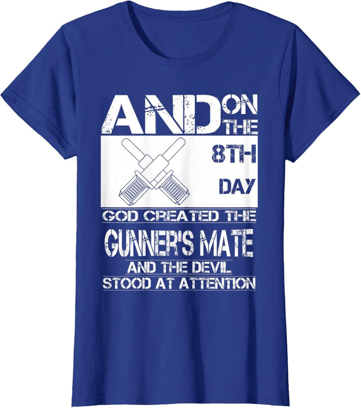 Gunner Mate On The 8th Day God Created Them Tshirt T-Shirt - Royal Blue