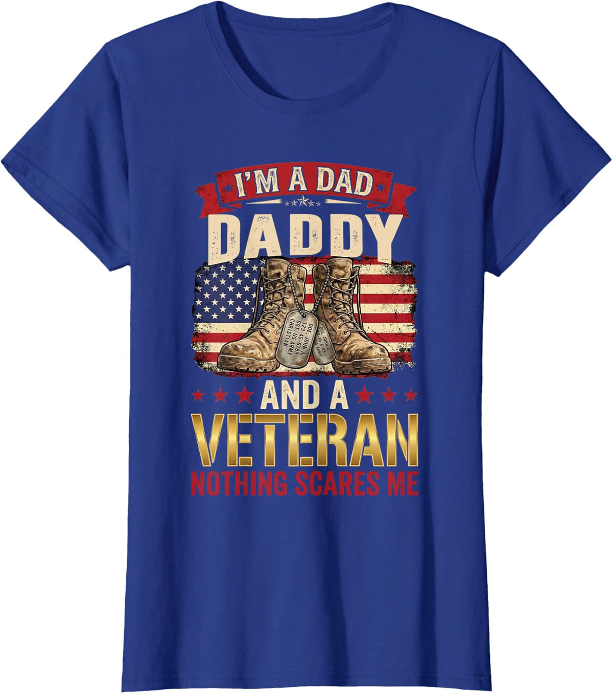 I'm a Dad Daddy and a Veteran Nothing Scares Me - Fathers T-Shirt - Royal Blue
