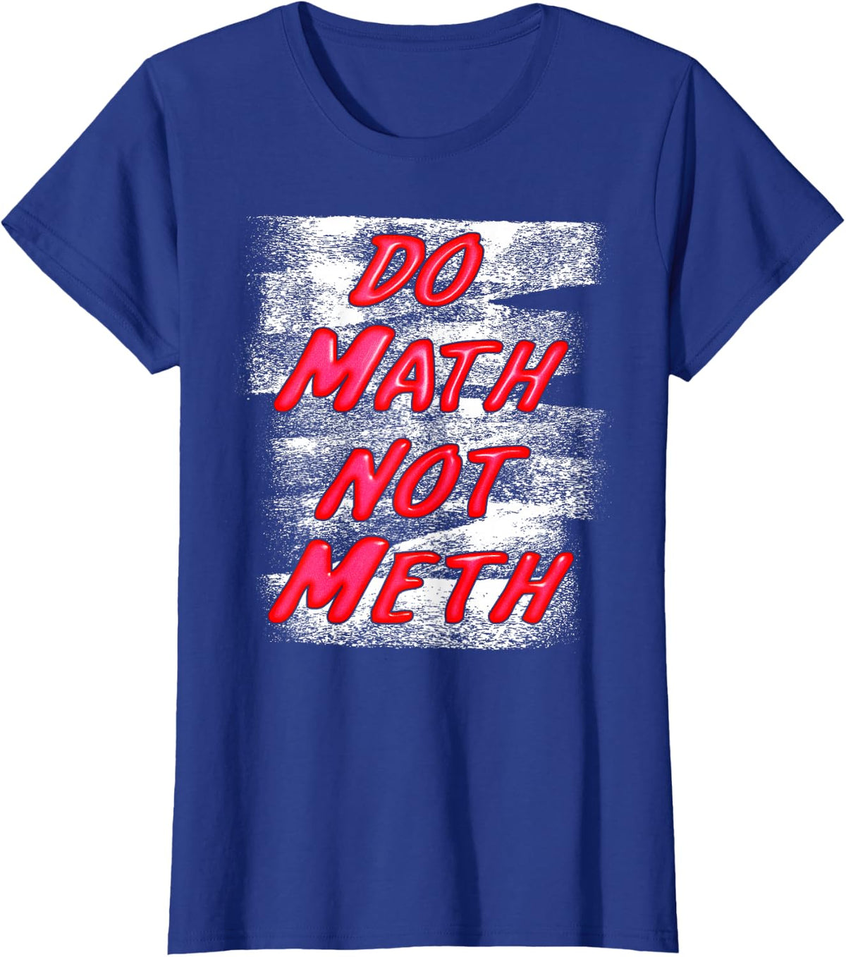 Math > C10H15N, so Do MATH Not METH T-Shirt - Royal Blue