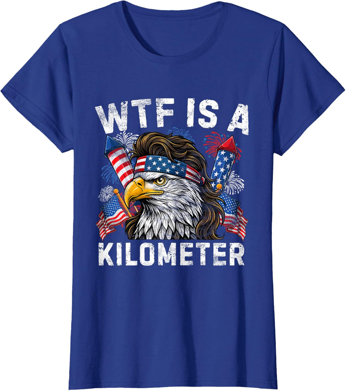 Funny WTF is A Kilometer 4th of July Patriotic USA Men Women T-Shirt - Royal Blue