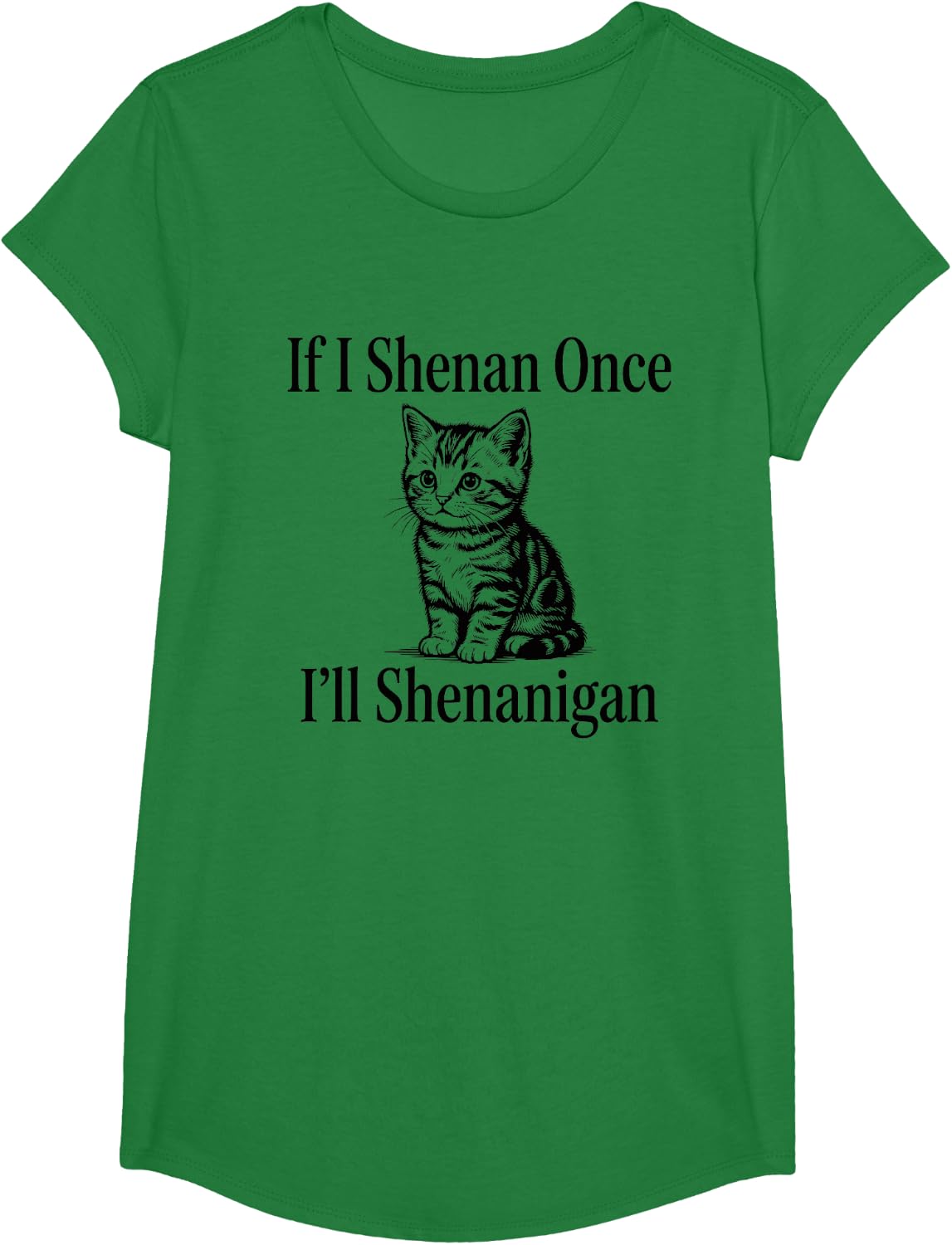 If I Shenan Once I'll Shenanigan Cute Cat St Patricks Day T-Shirt - Girls Kelly Green