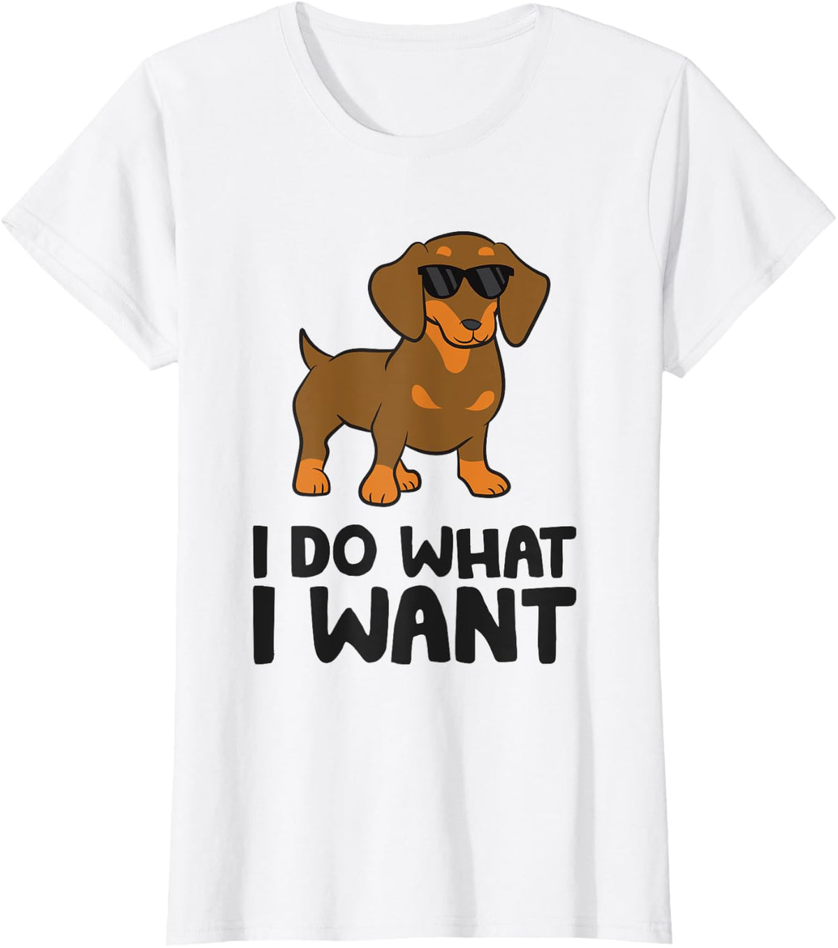 Funny Dachshund I Do What I Want Funny Dachshund Dog T-Shirt for Men Women Kids - White