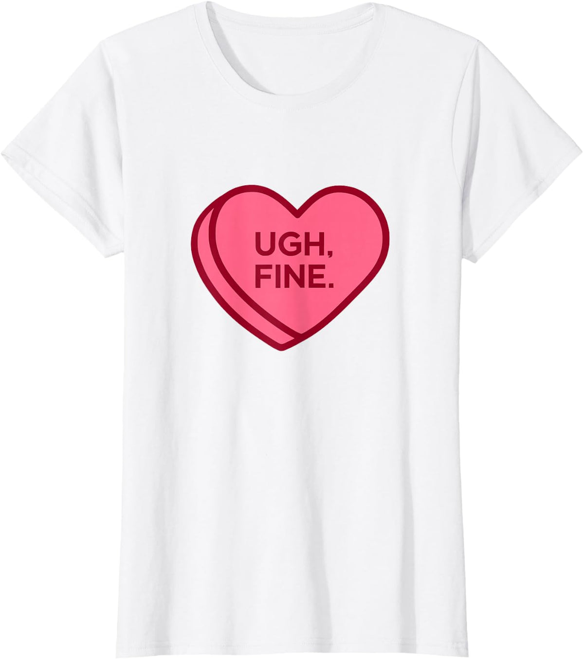 Ugh Fine Anti Valentines Day Sarcastic Heart T-Shirt - White