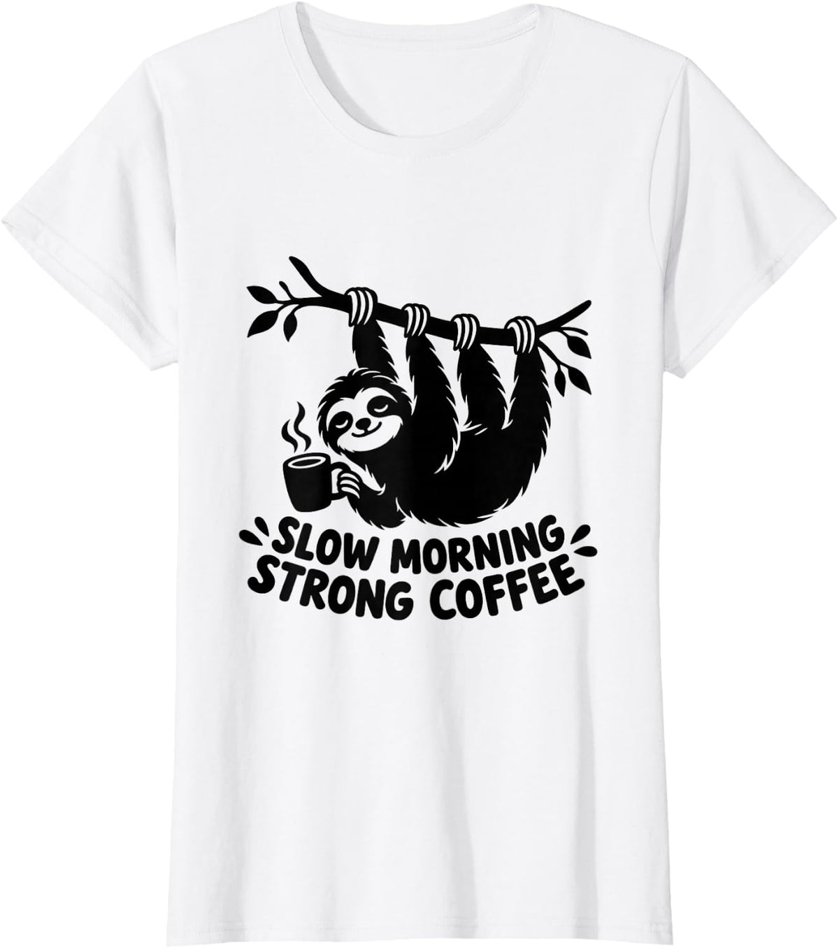 Sloth Coffee Lover Slow Morning Strong Caffeine Funny Humor T-Shirt - White