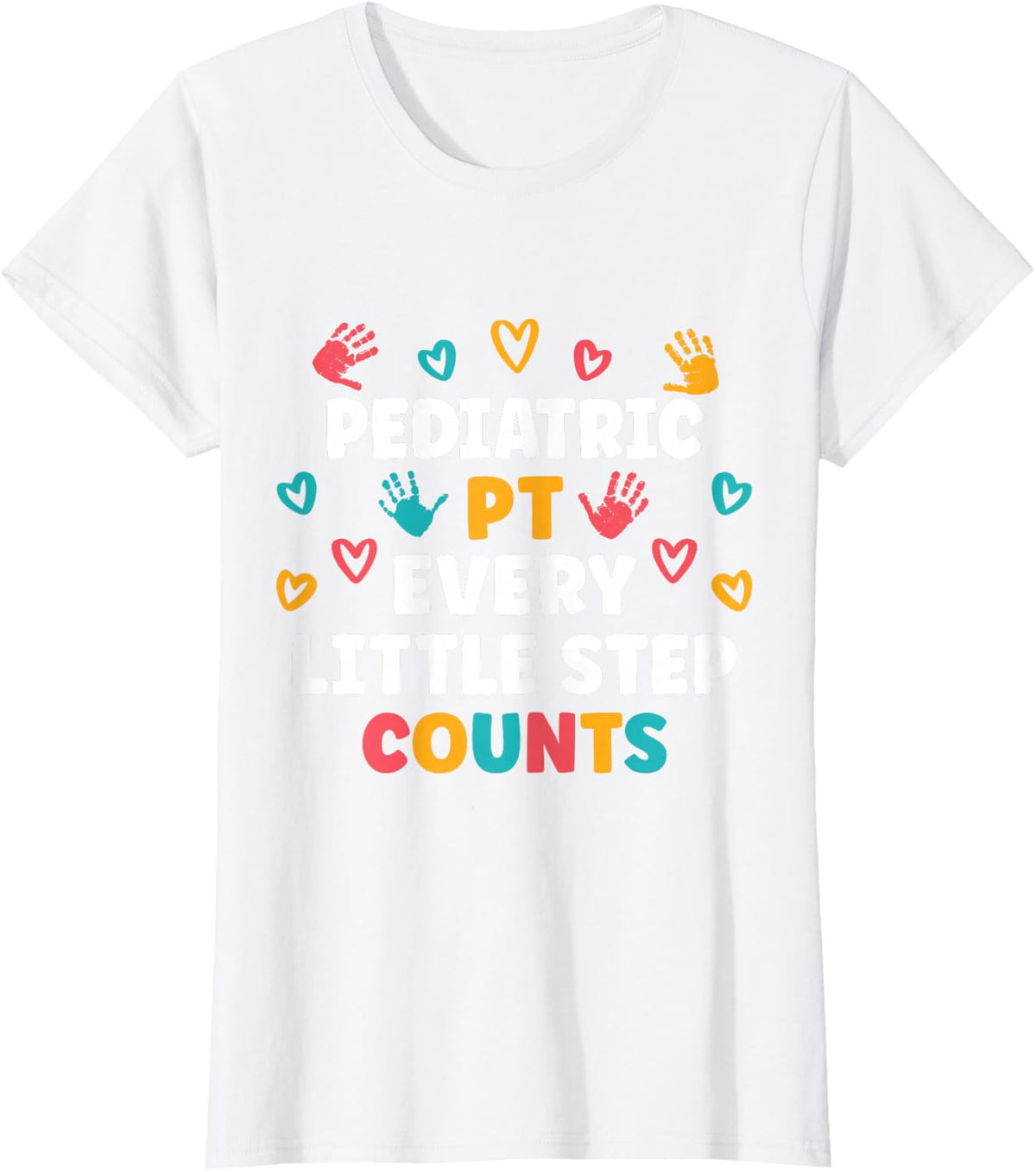 Pediatric PT Every Little Step Counts T-Shirt - White