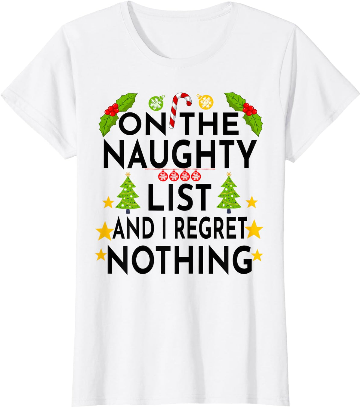 I'm on the Naughty List Christmas Santa's List Funny T-Shirt - White