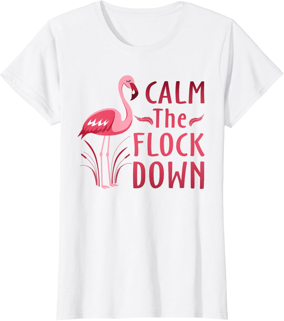 Calm The Flock Down T-Shirt Flamingo Lovers Gifts T-Shirt - White