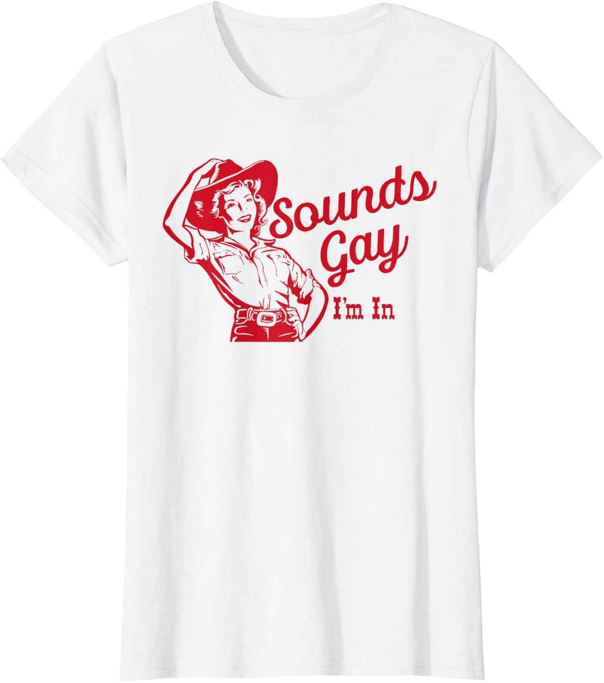 Sounds Gay I'm In – Vintage Lesbian Cowgirl Howdy Lesbians T-Shirt - White