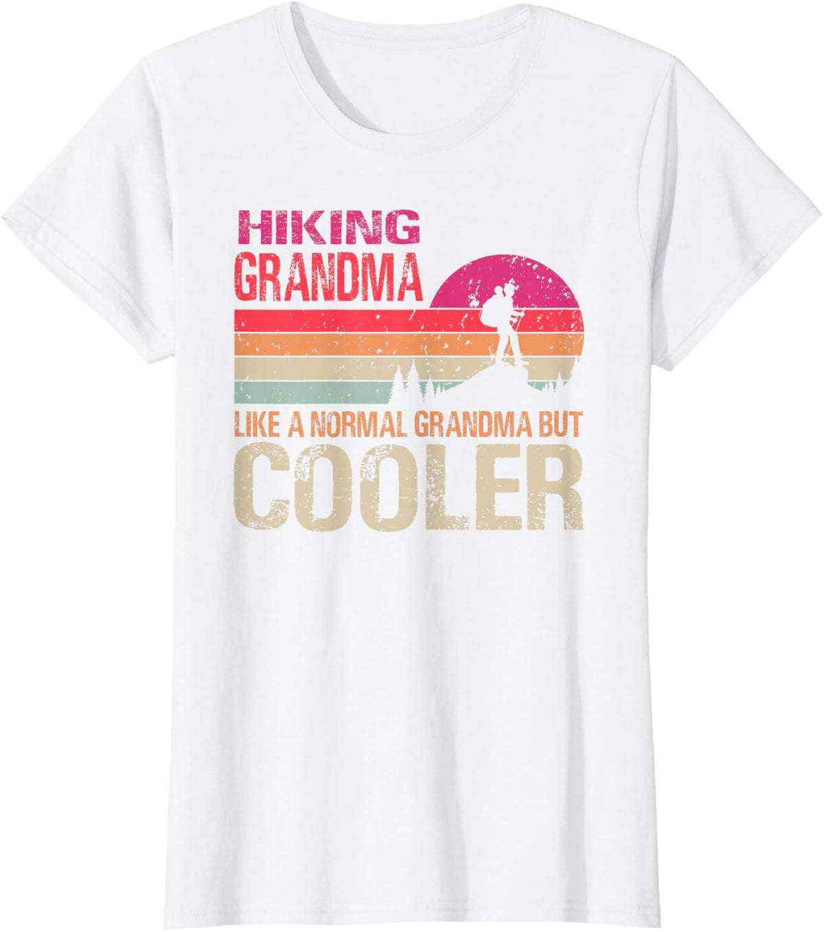 Hiking Grandma Like A Normal Grandma But Cooler Trekking T-Shirt - White