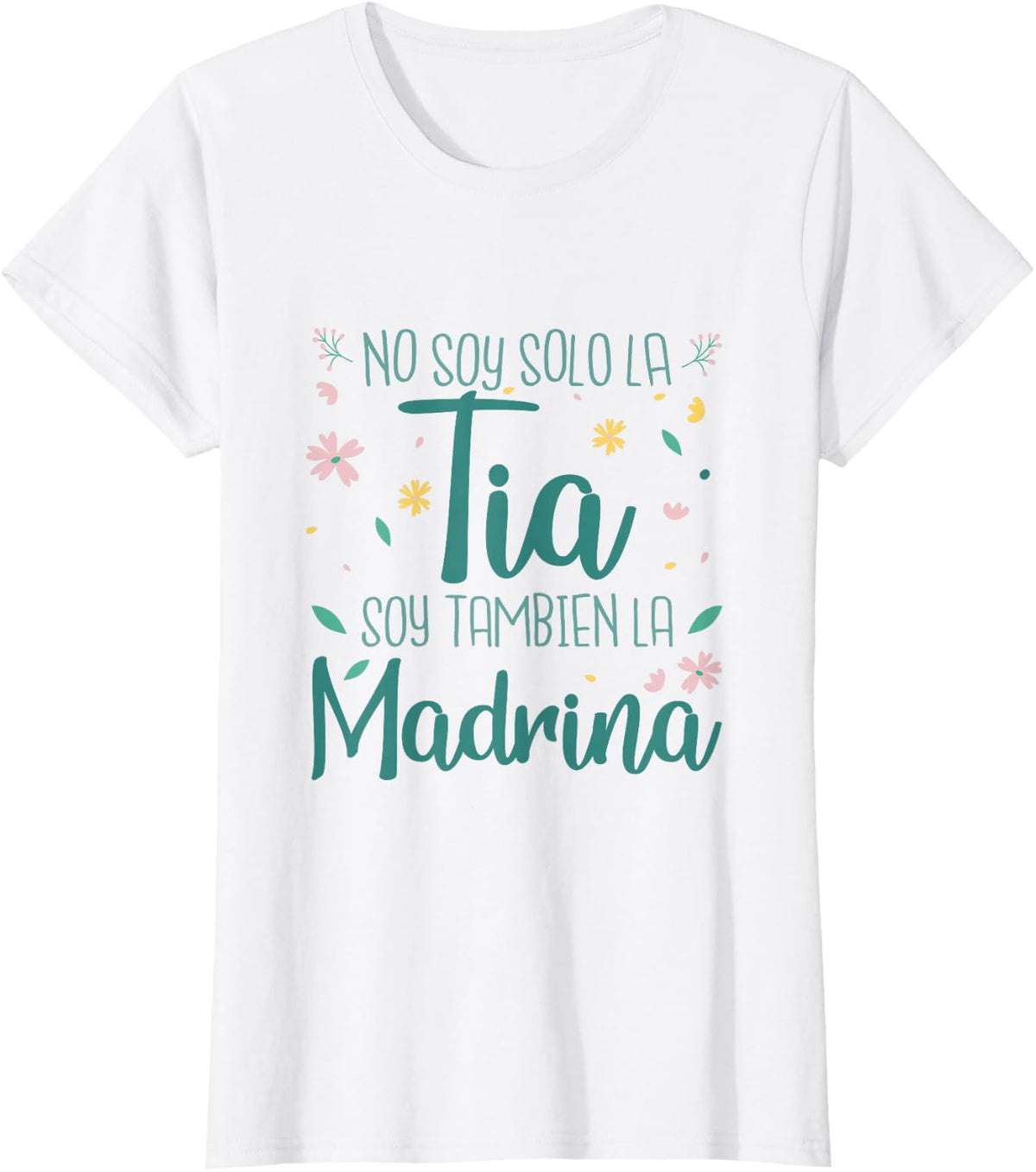 No Soy Solo La Tia Soy Tambien La Madrina T-Shirt - White