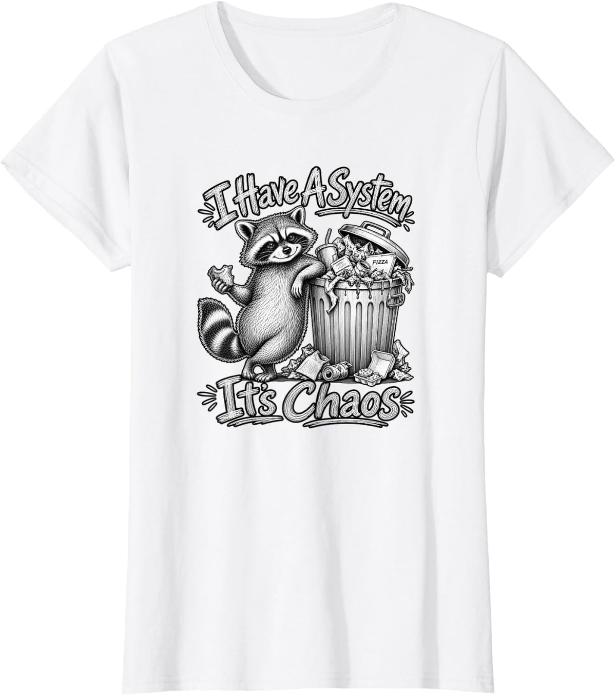 I Have A System It's Chaos Funny Raccoon Humor T-Shirt - White