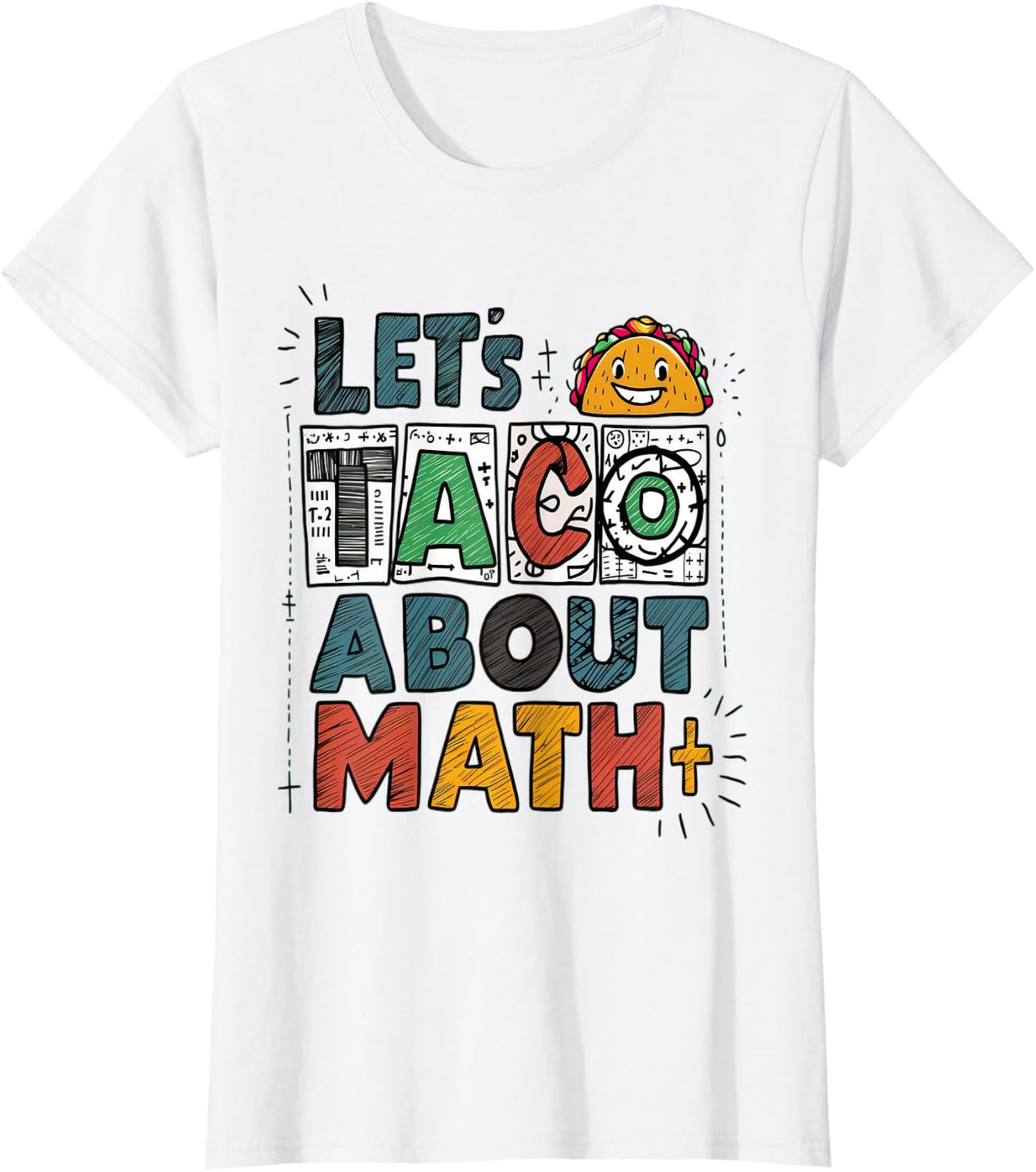 Funny Let's Taco 'Bout Math Pun for Teachers and Students T-Shirt for Men Women Kids - White
