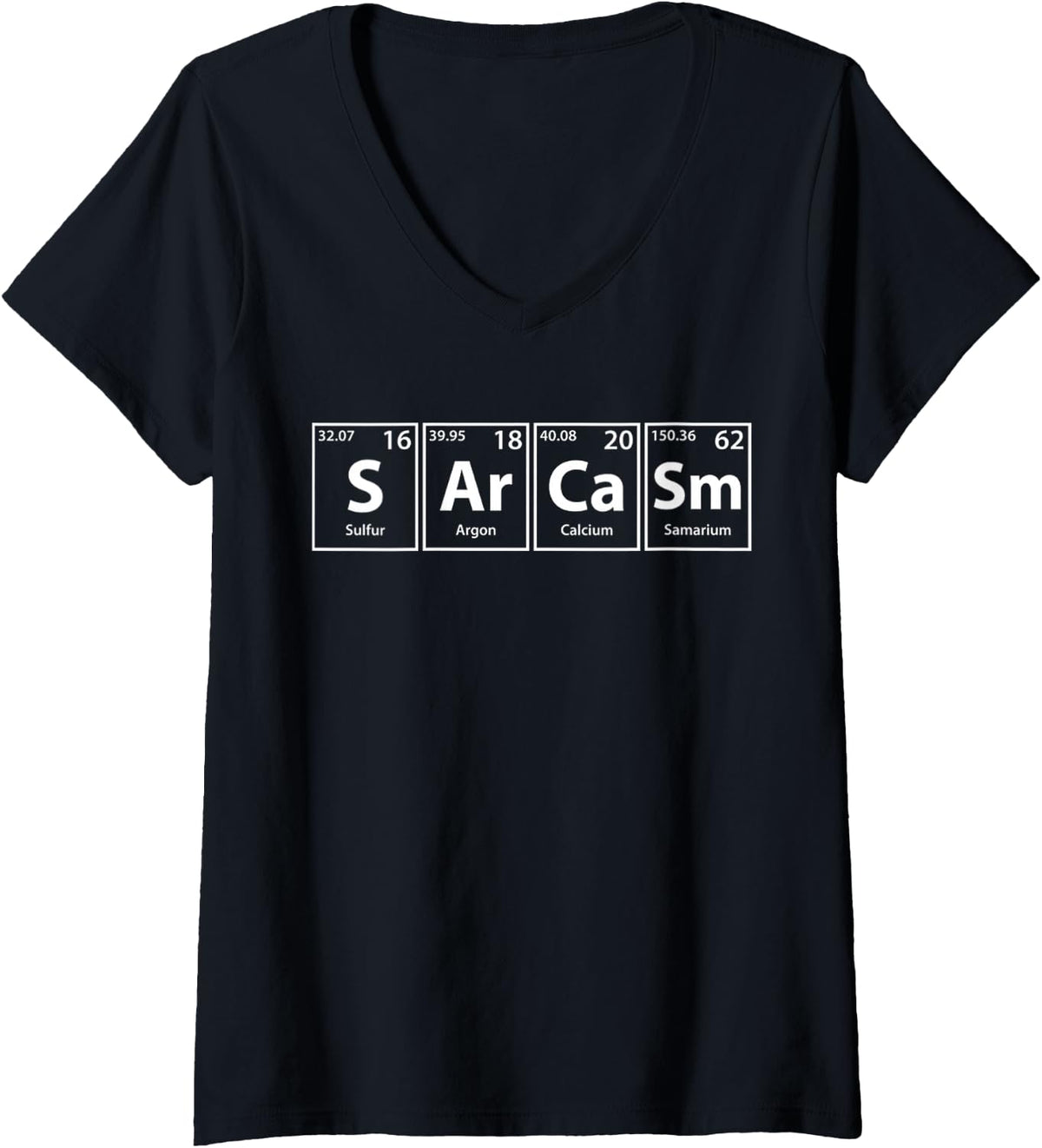 Women's Funny Sarcasm (S Ar Ca Sm) Periodic Elements Spelling V-Neck T-Shirt - Black