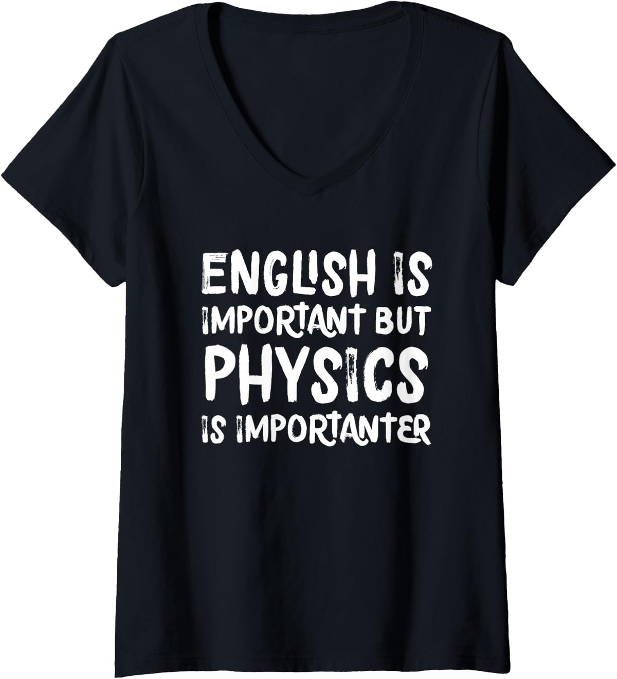 Women's English is Important But Physics is Importanter Funny V-Neck T-Shirt - Black