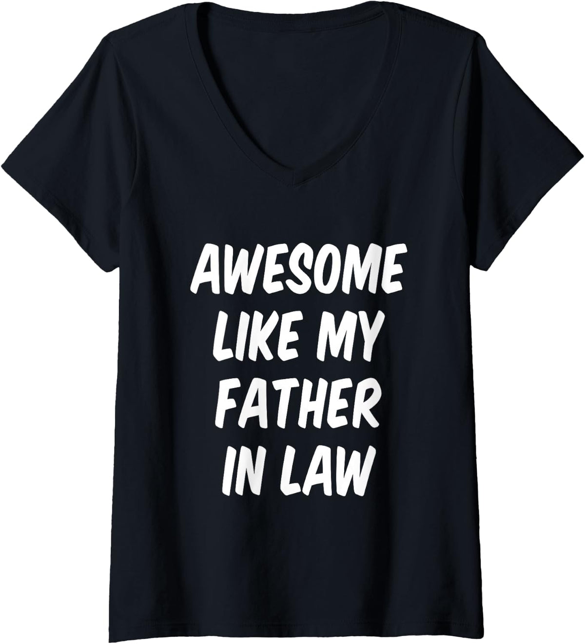 Womens Awesome Like My Father in Law Daughter in Law Son in Law V-Neck T-Shirt - Black