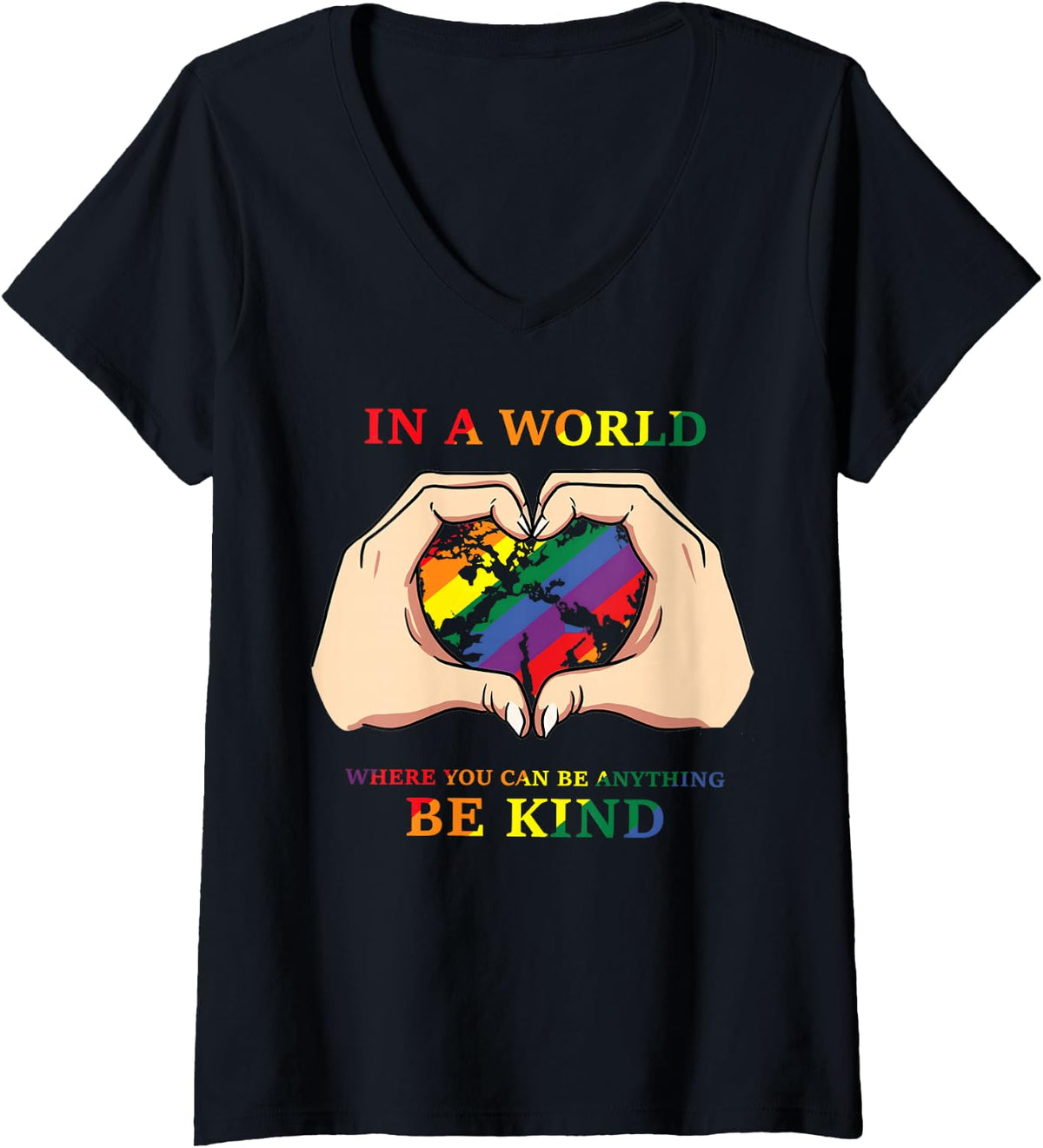 Women's in A World Where You Can Be Anything Be Gay Kind Pride LGBT V-Neck T-Shirt - Black