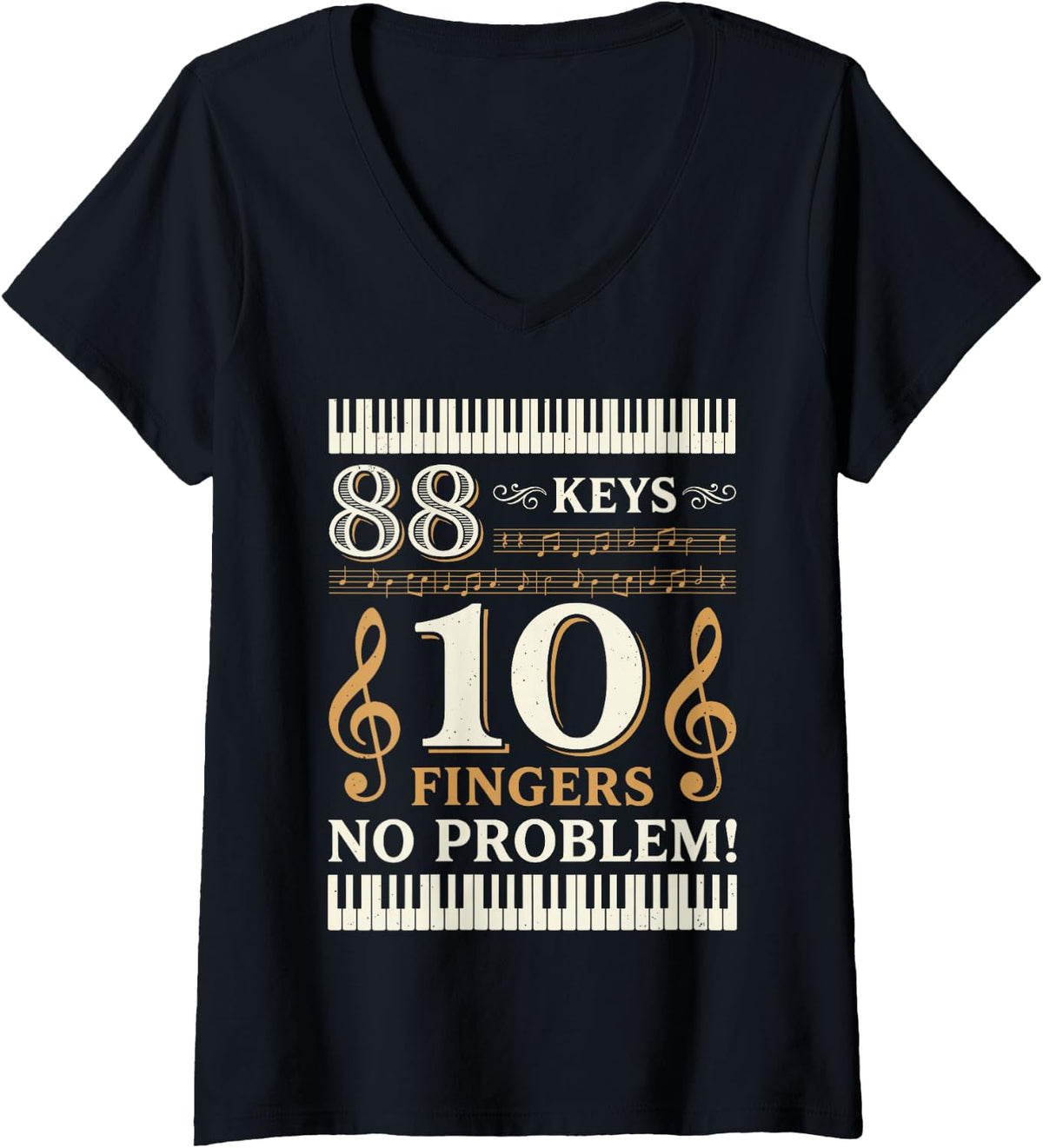 Women's 88 Piano Keys 10 Fingers No Problem Pianist Classical Music V-Neck T-Shirt - Black