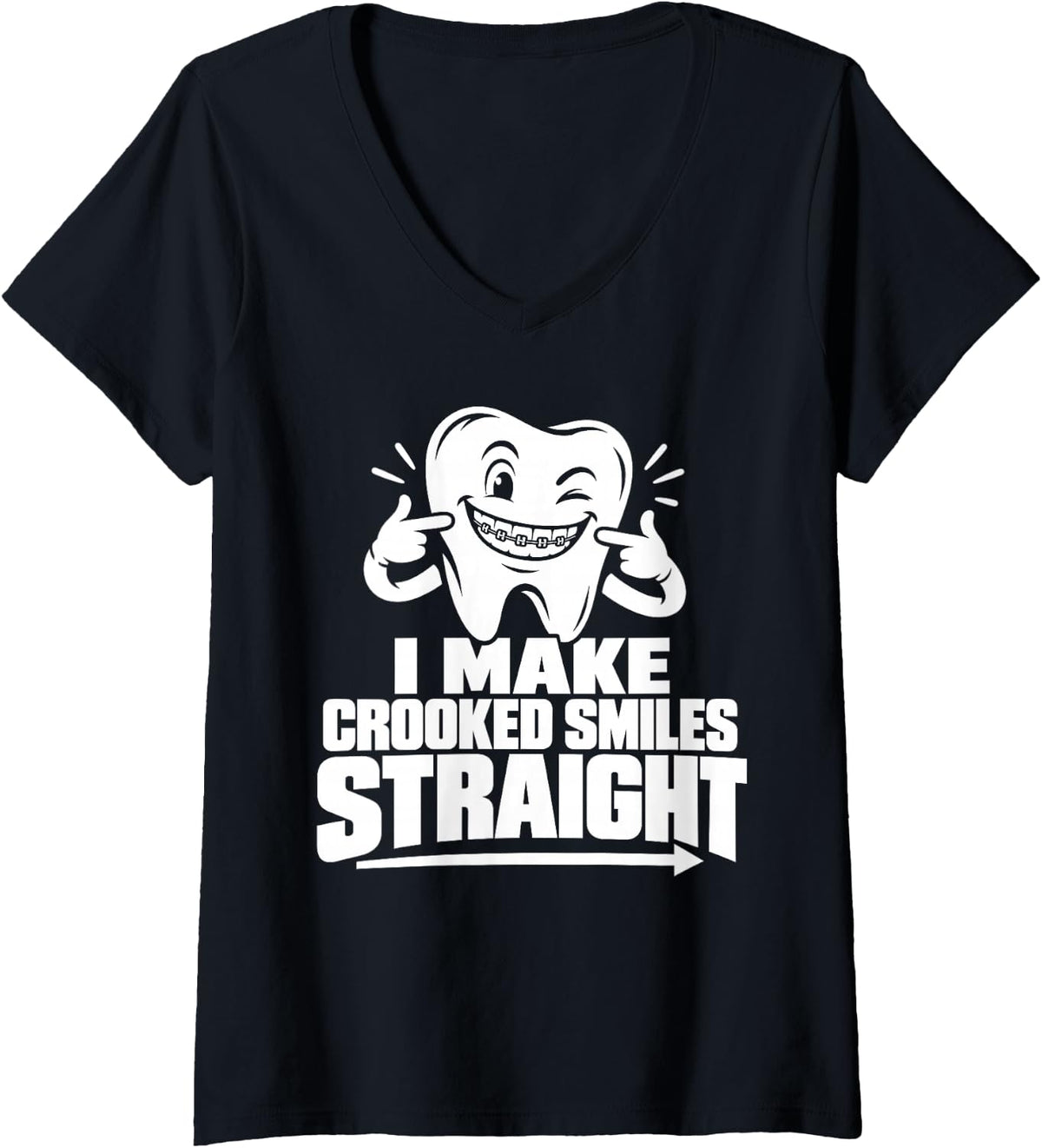Women's I Make Teeth Straight Funny Orthodontist Braces V-Neck T-Shirt - Black