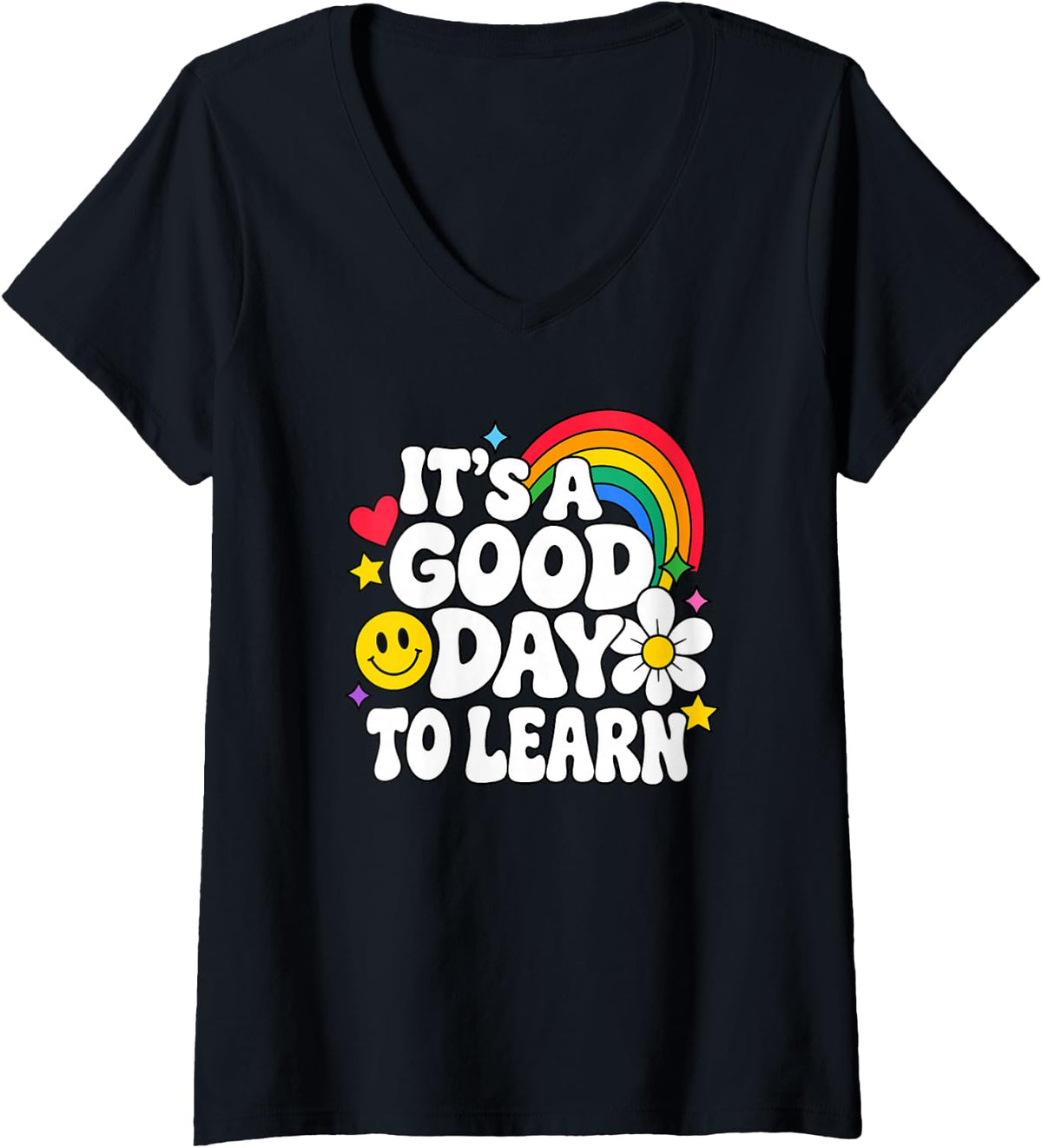 Women's It's A Good Day to Learn for Women, Men, Teachers V-Neck T-Shirt - Black